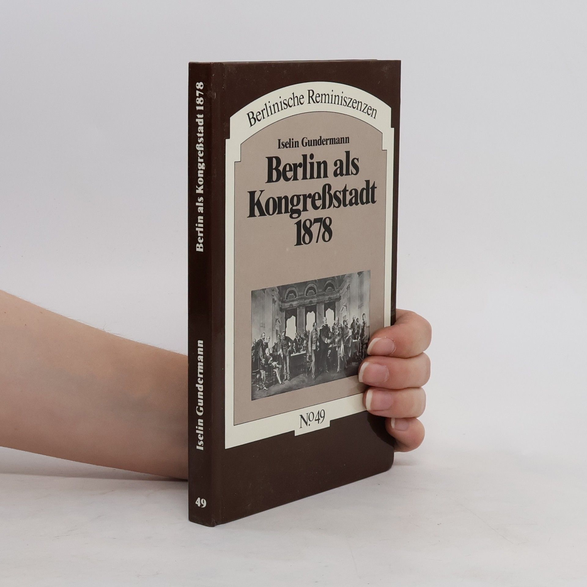 Iselin Gundermann Berlin als Kongressstadt 1878 [achtzehnhundertachtundsiebzig]