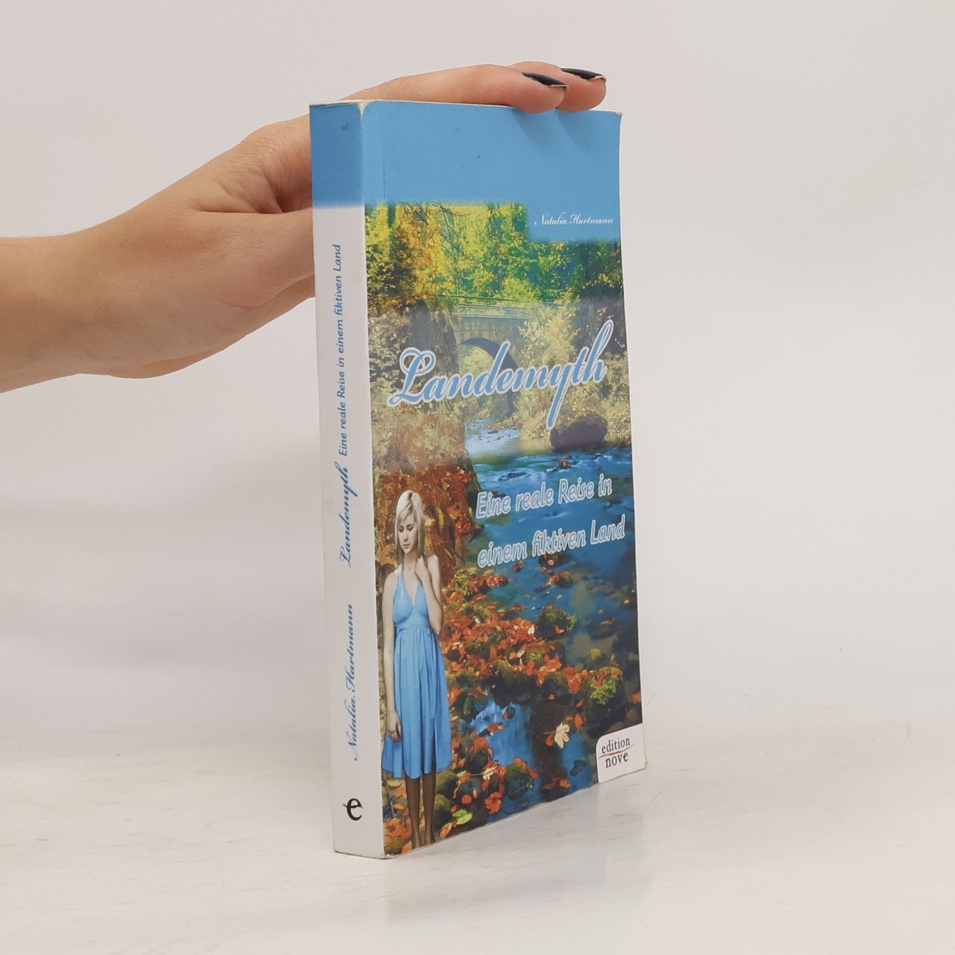 Natalia Hartmann Landemyth. Eine Reale Reise in Einem Fiktiven Land