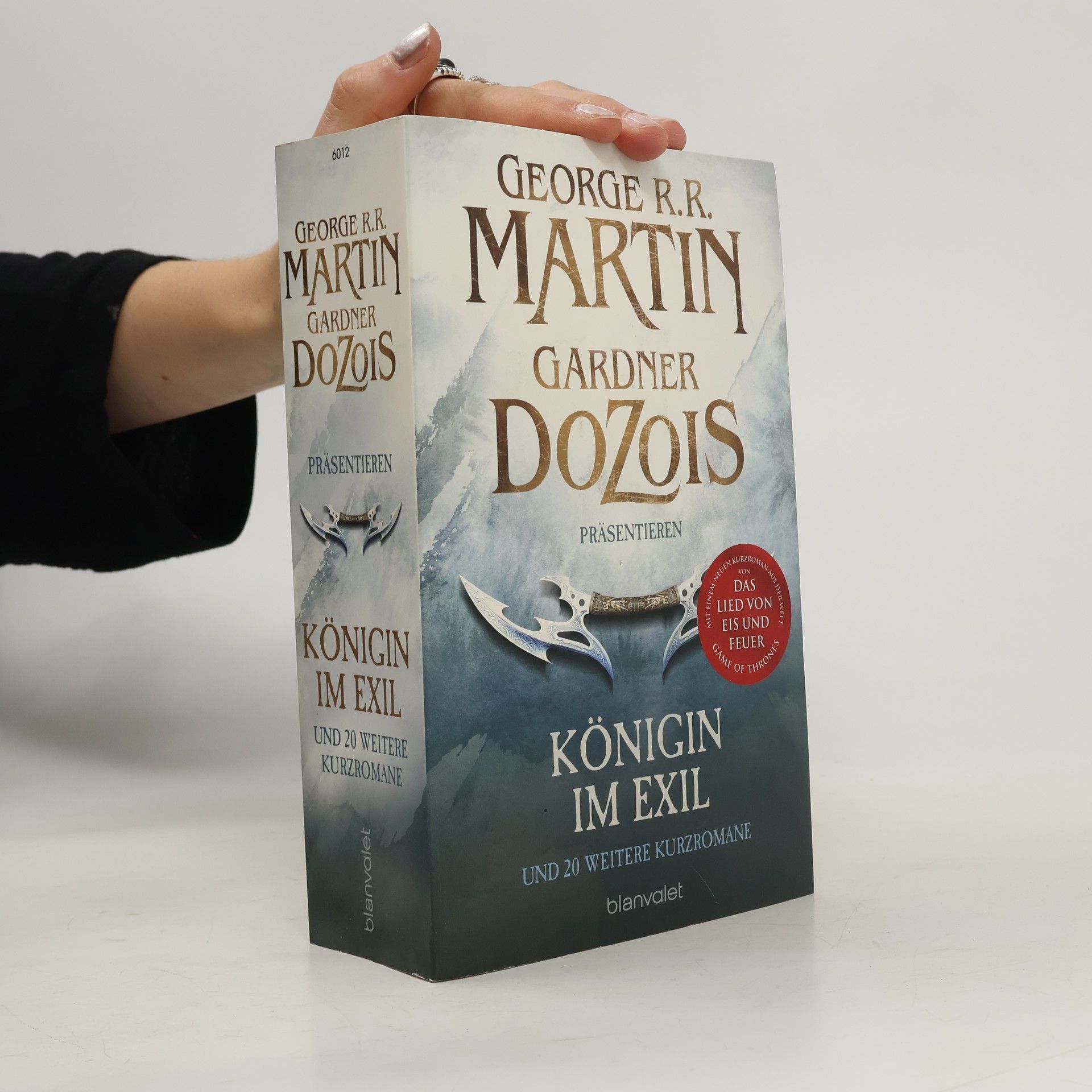 George R. R. Martin George R. R. Martin & Gardner Dozois präsentieren Königin im Exil und 20 weitere Kurzromane