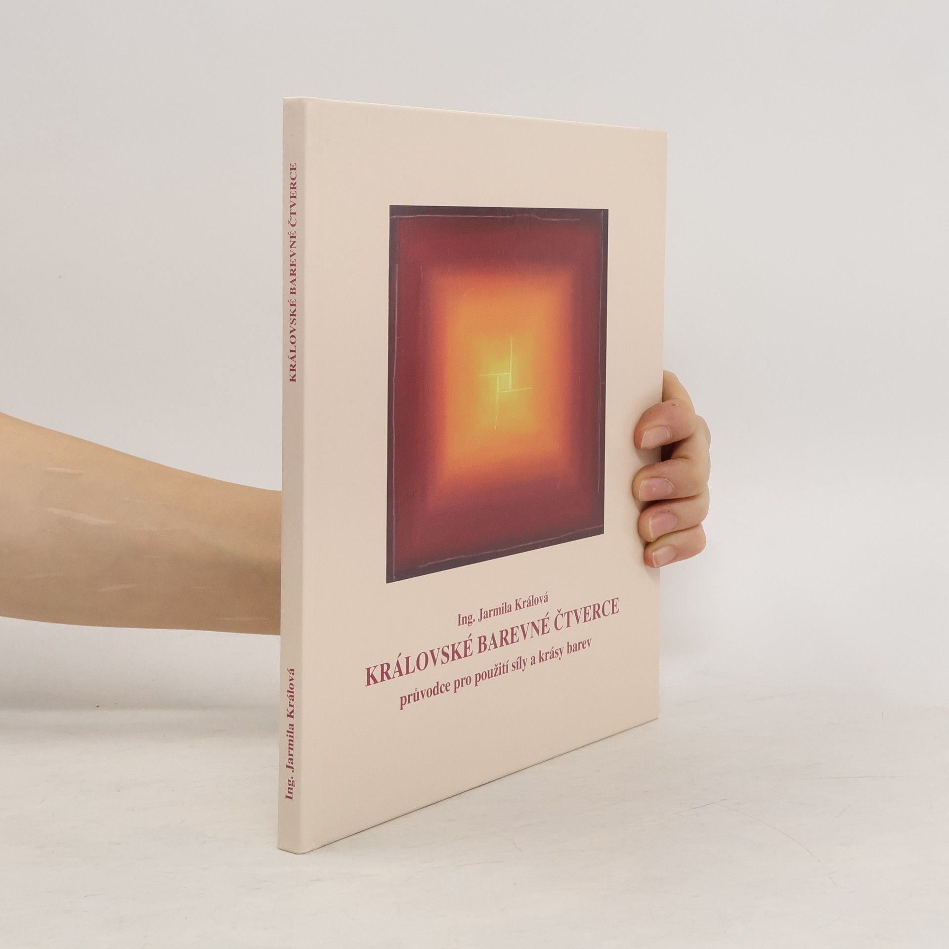 Královské barevné čtverce : průvodce pro použití síly a krásy barev