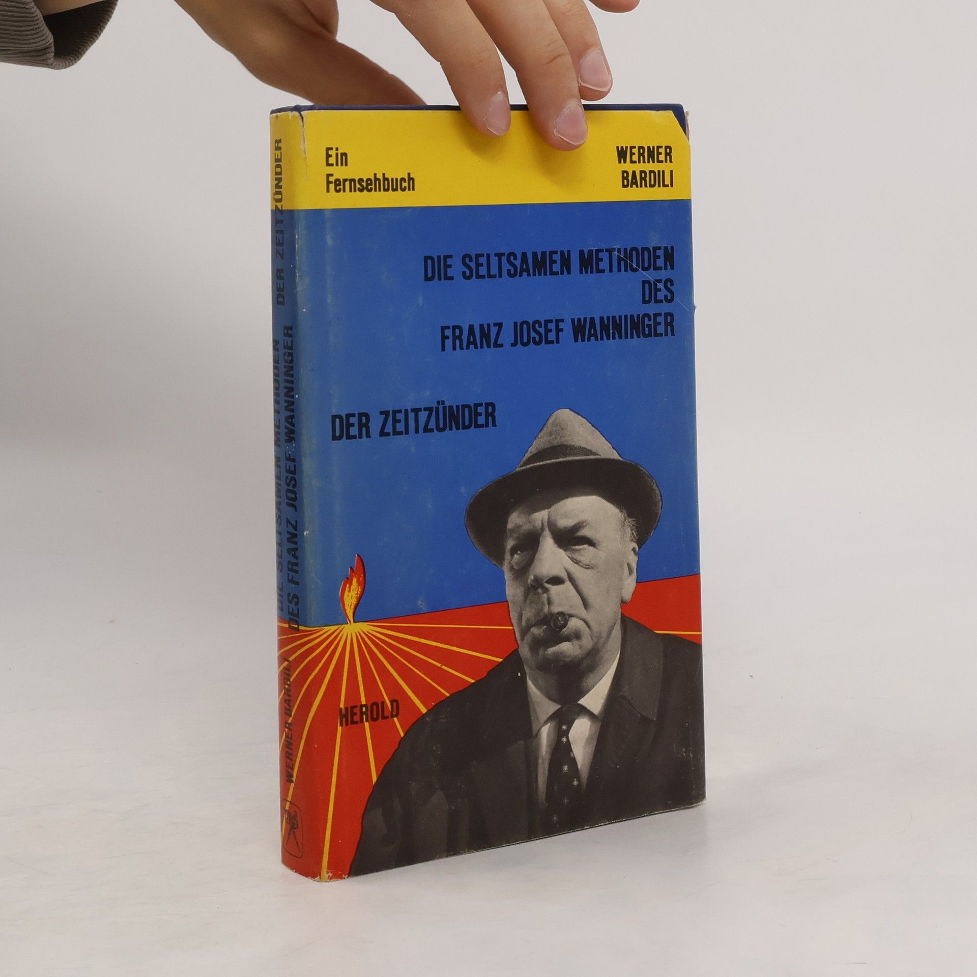 Werner Bardili Die seltsamen Methoden des Franz Josef Wanninger. Der Zeitzünder