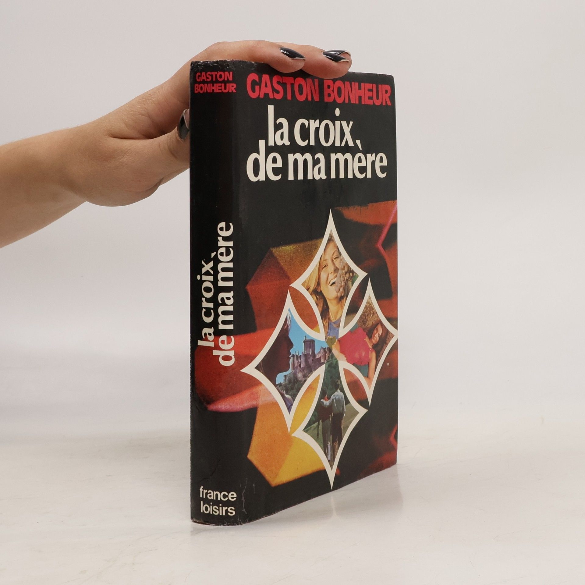 Gaston Bonheur La croix de ma mère