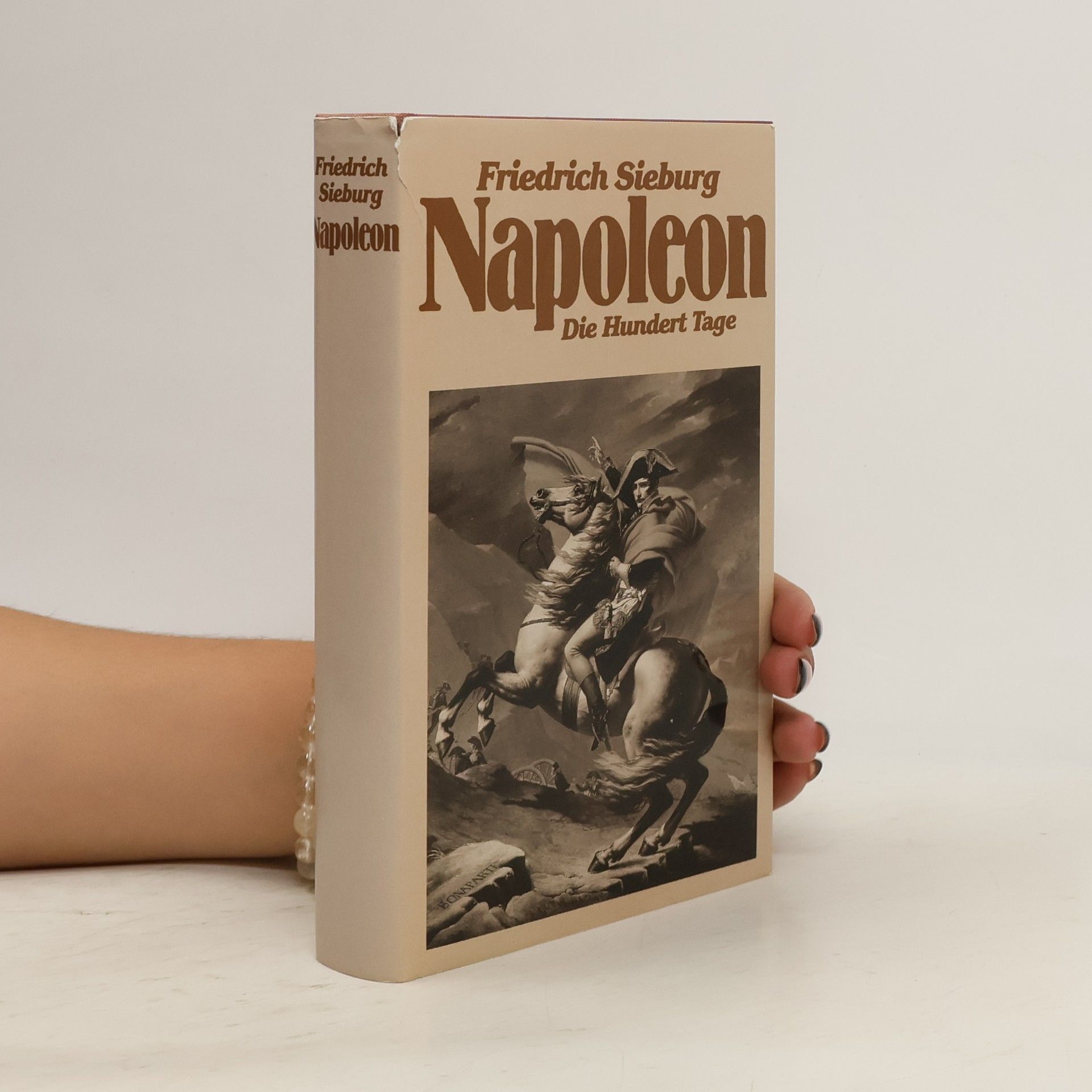 Friedrich Sieburg Napoleon. Die Hundert Tage