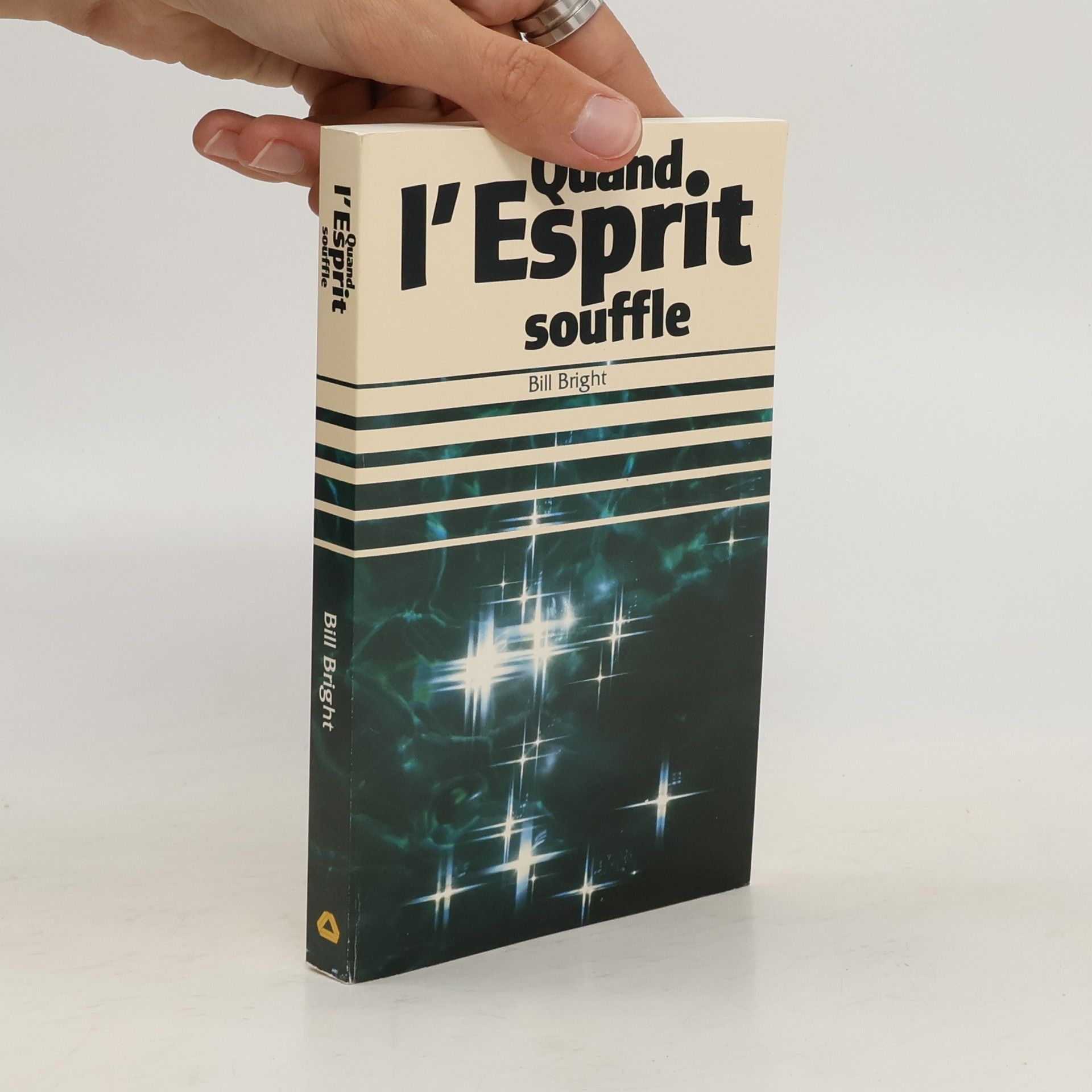 Bill Bright Quand l'Esprit souffle