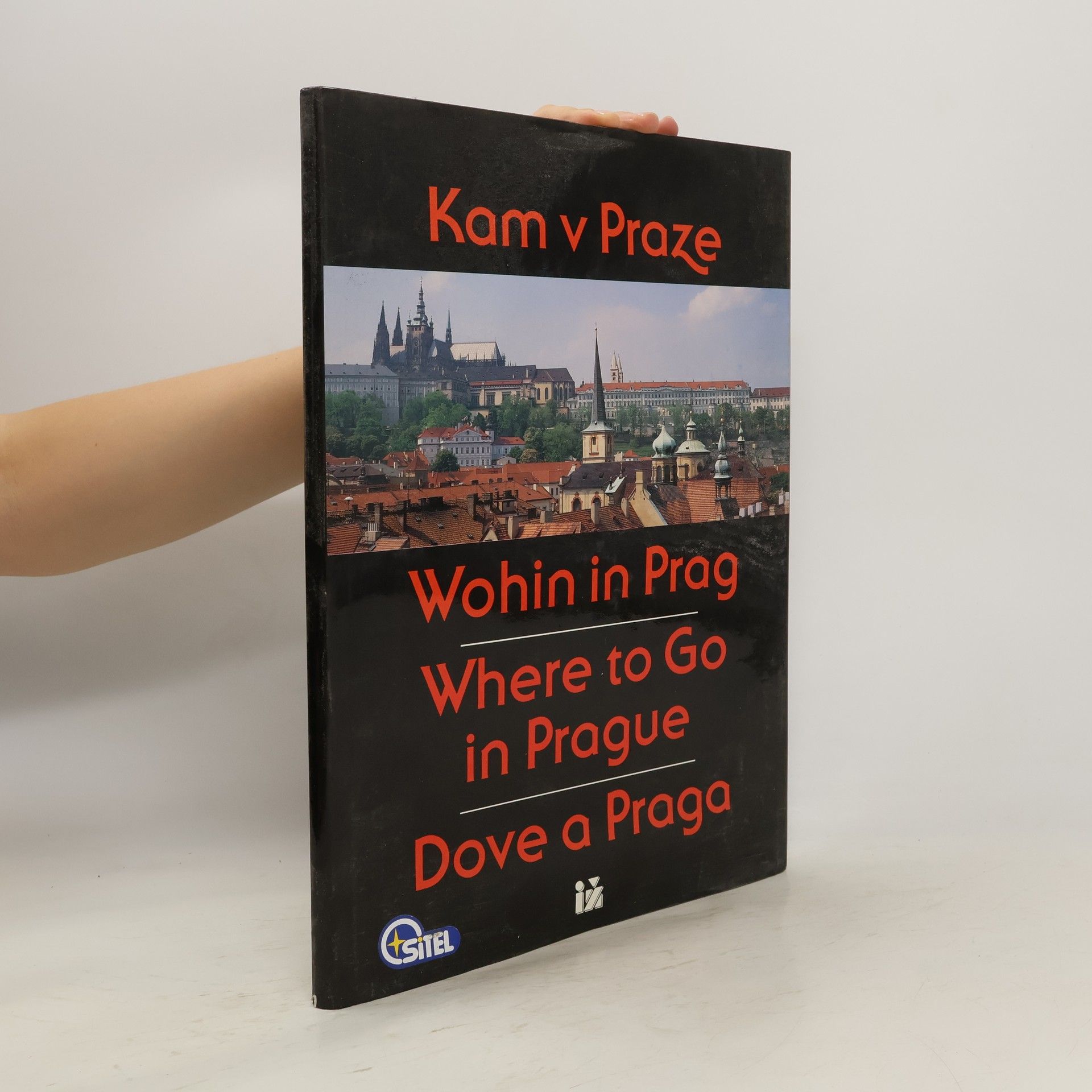 Jan Royt Kam v Praze a okolí. Where to Go in Prague. Dove a Praga