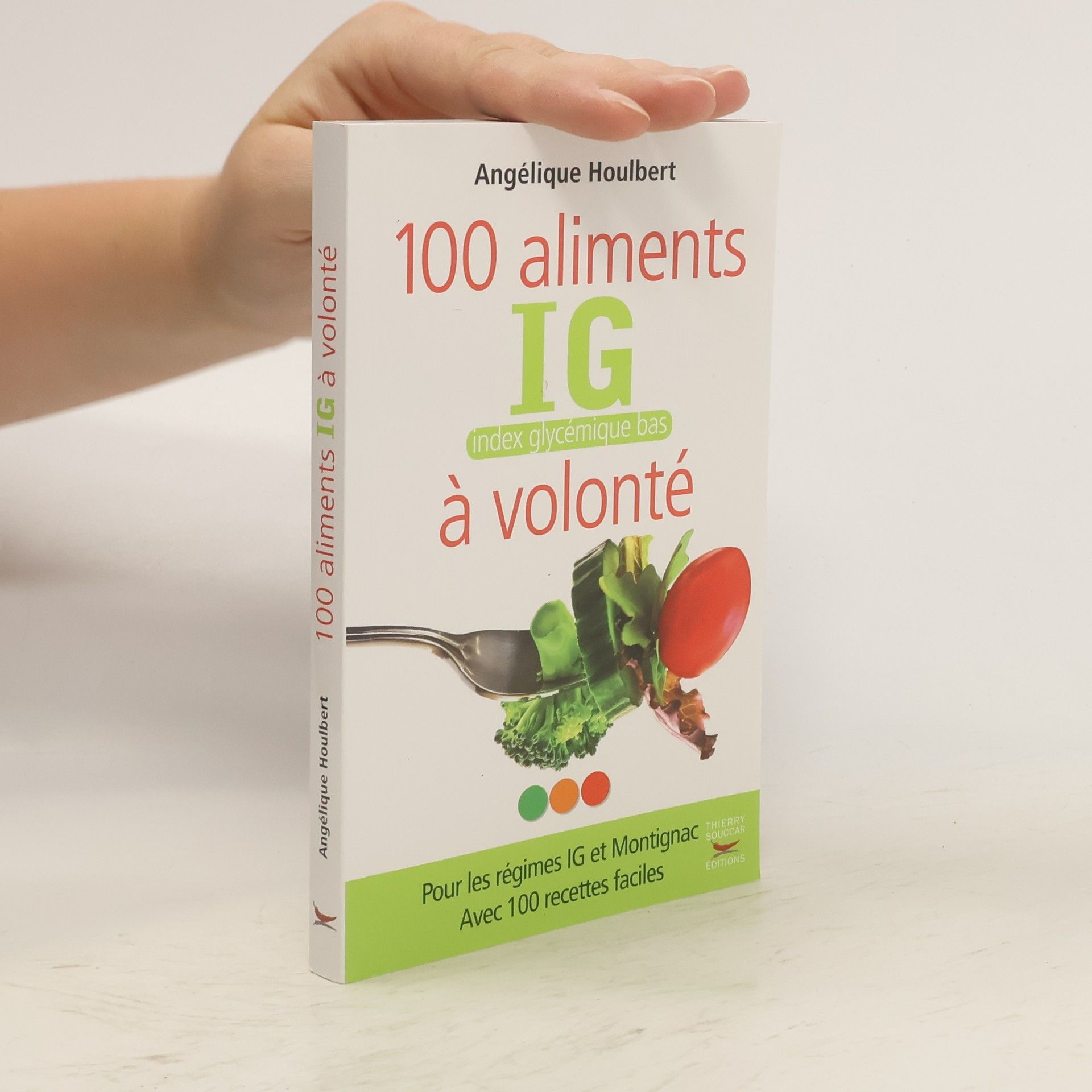 Angélique Houlbert Les 100 aliments IG à volonté