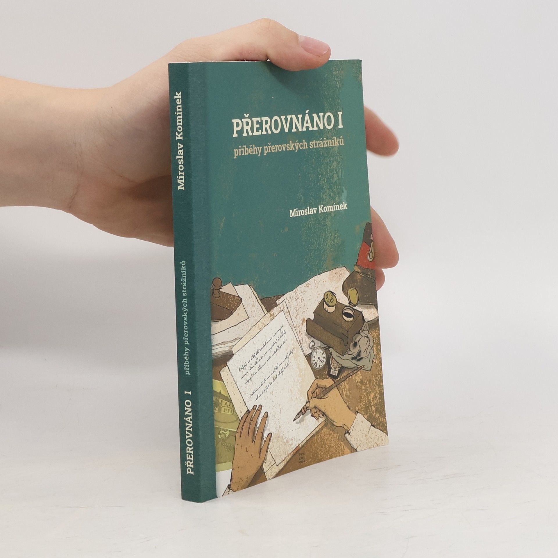 Miroslav Komínek Přerovnáno I: příběhy přerovských strážníků