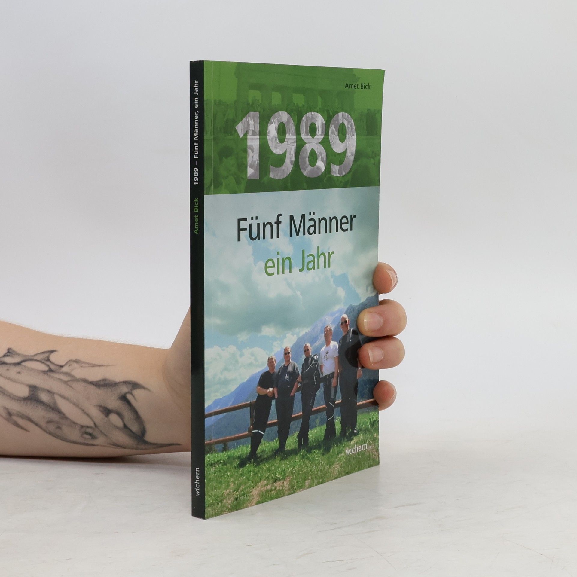 Amet Bick 1989 - fünf Männer, ein Jahr