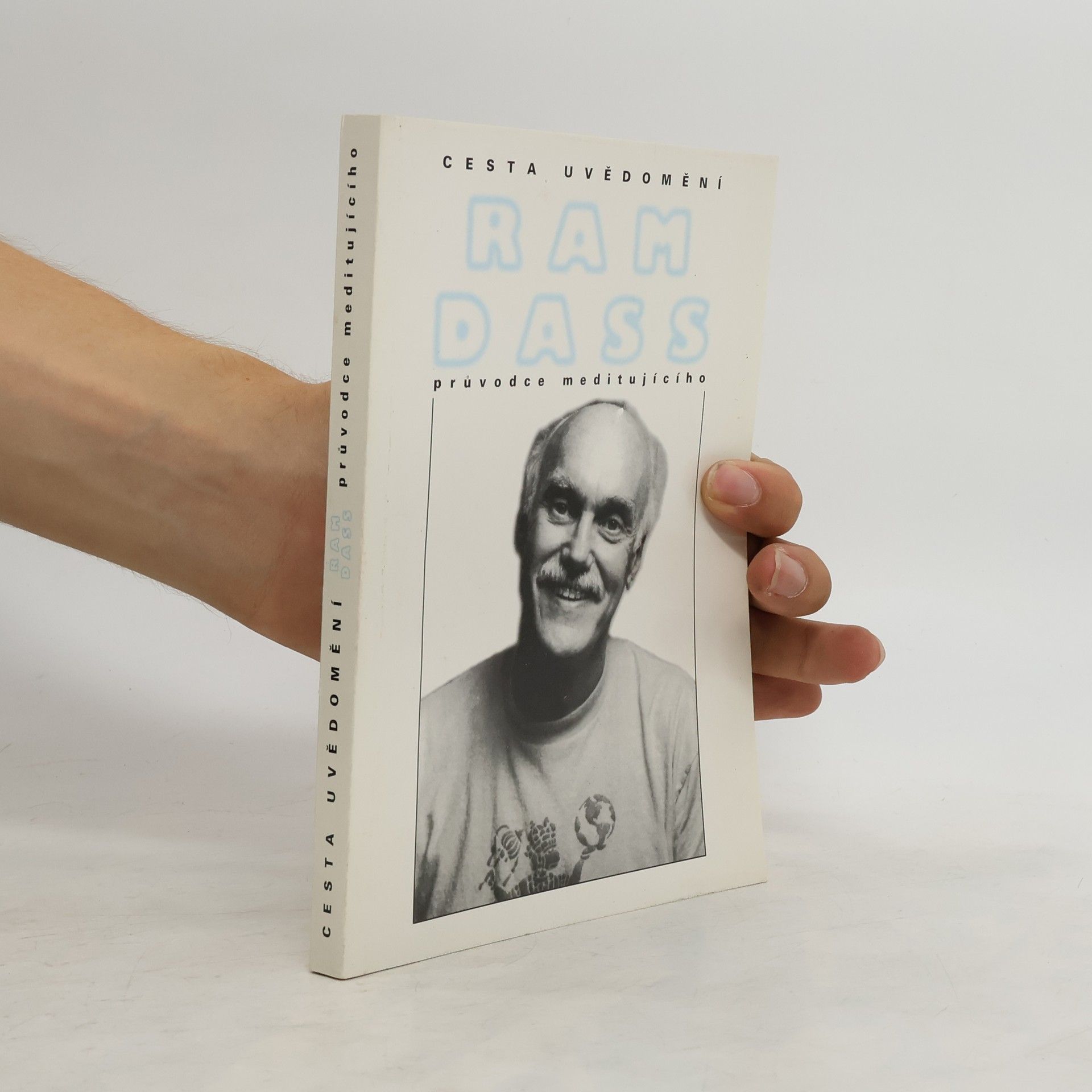 Ram Dass Cesta uvědomění. Průvodce meditujícího