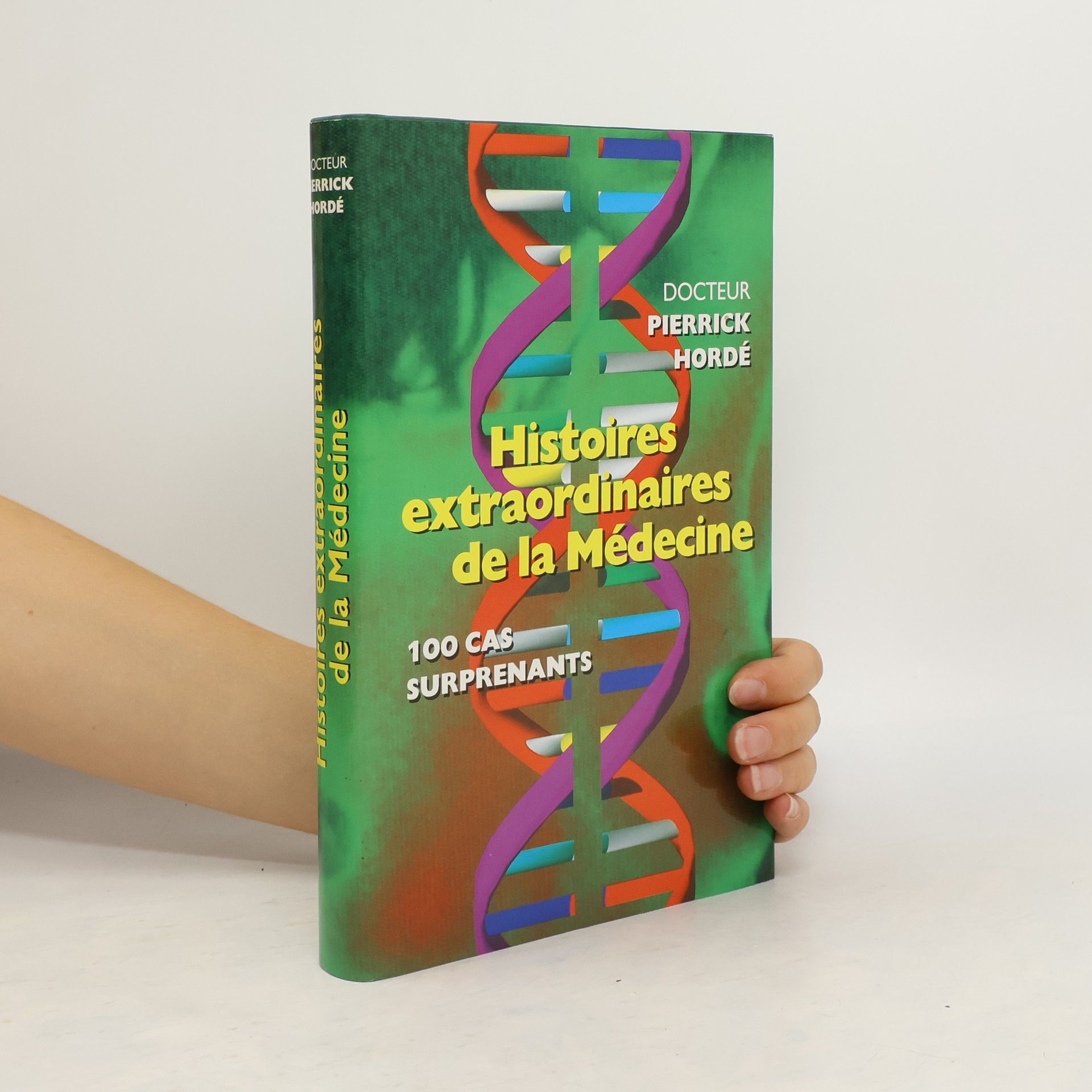 Pierrick Hordé Histoires extraordinaires de la médecine
