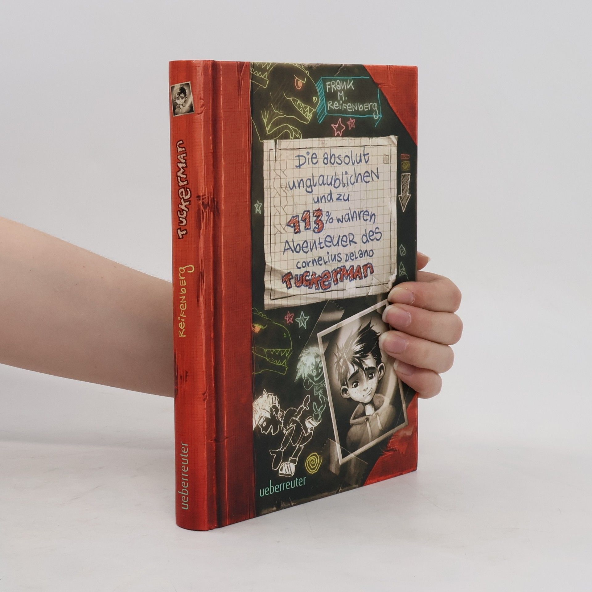 Frank Maria Reifenberg Die absolut unglaublichen und zu 113% wahren Abenteuer des Cornelius Delano Tuckerman