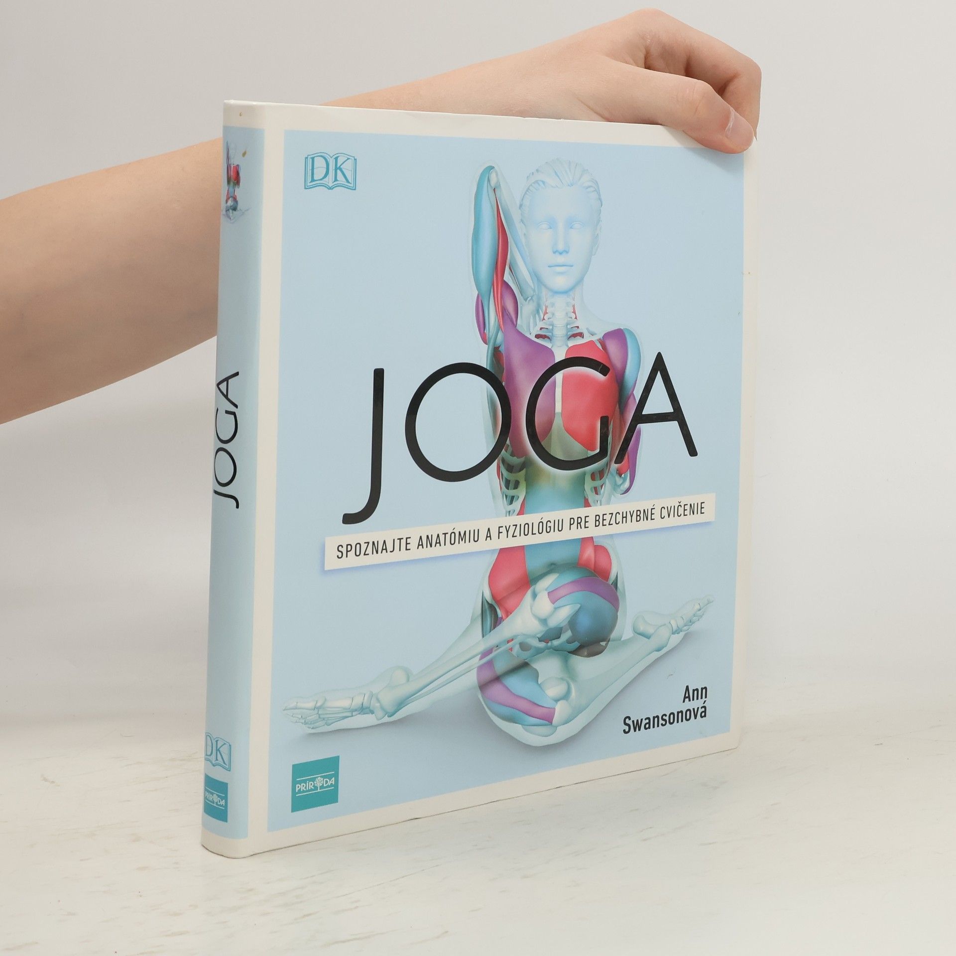 Ann Swanson Joga. Spoznajte anatómiu a fyziológiu pre bezchybné cvičenie
