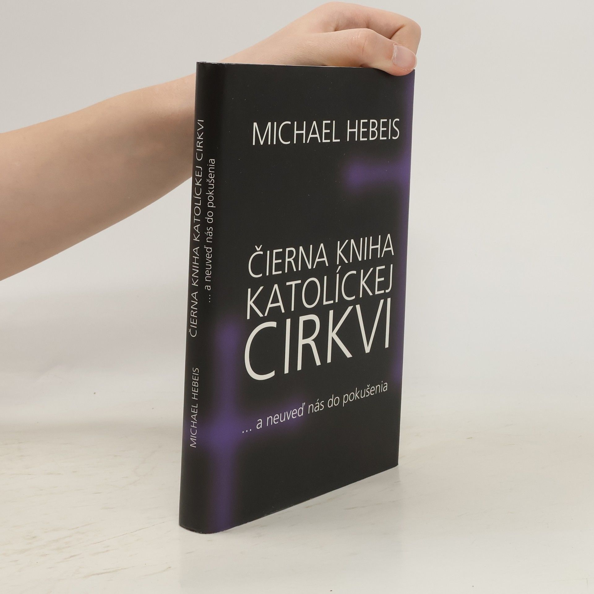 Michael Hebeis Čierna kniha katolíckej cirkvi ... a neuveď nás do pokušenia