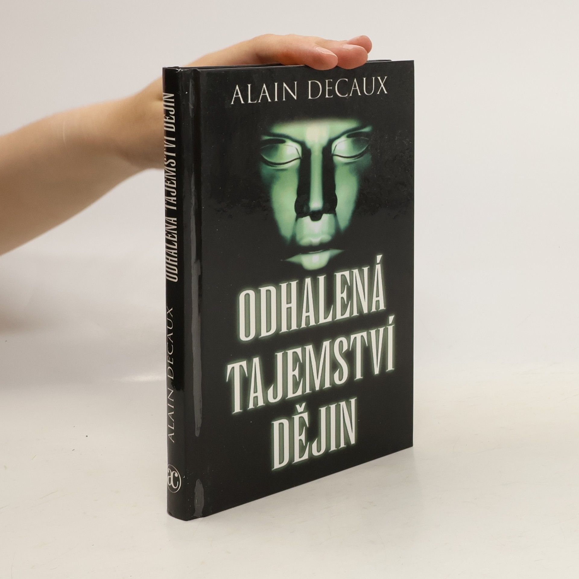 Alain Decaux Odhalená tajemství dějin