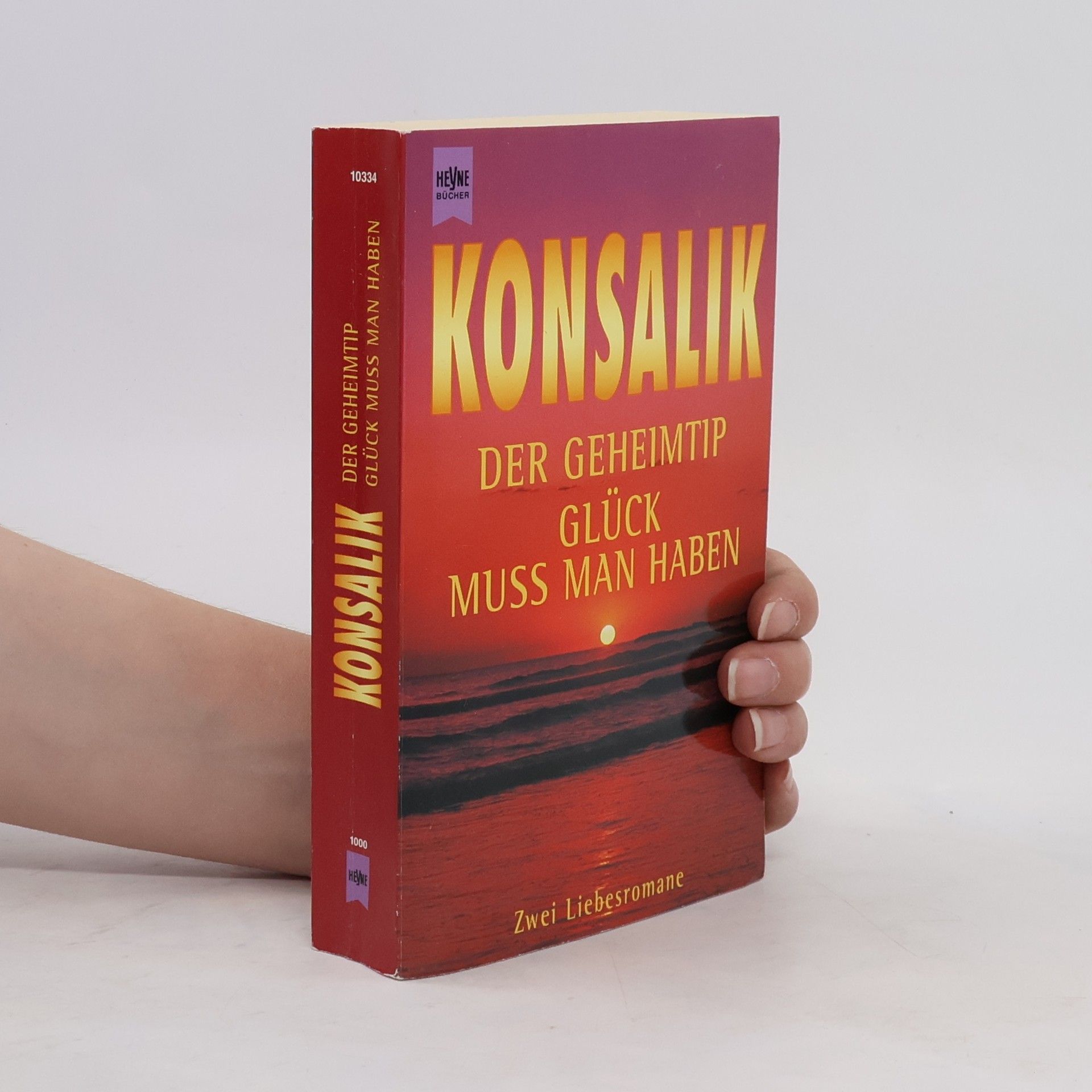 Heinz G. Konsalik Der Geheimtip. Glück muss Man haben