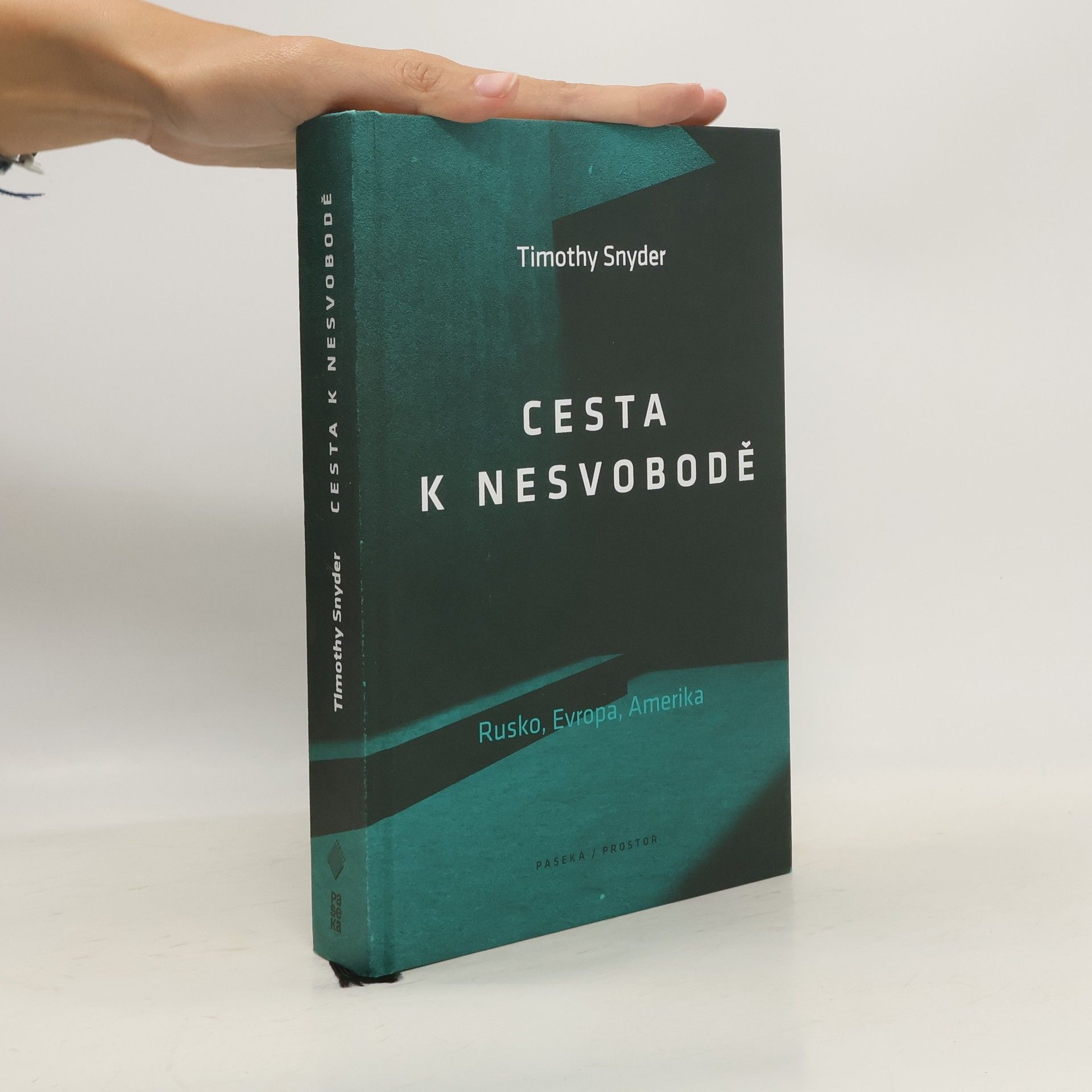 Timothy Snyder Cesta k nesvobodě : Rusko, Evropa, Amerika