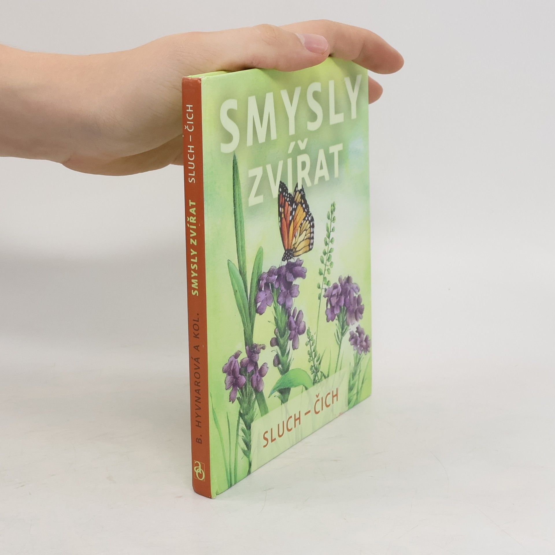 Bronislava Hyvnarová Smysly zvířat : [sluch - čich