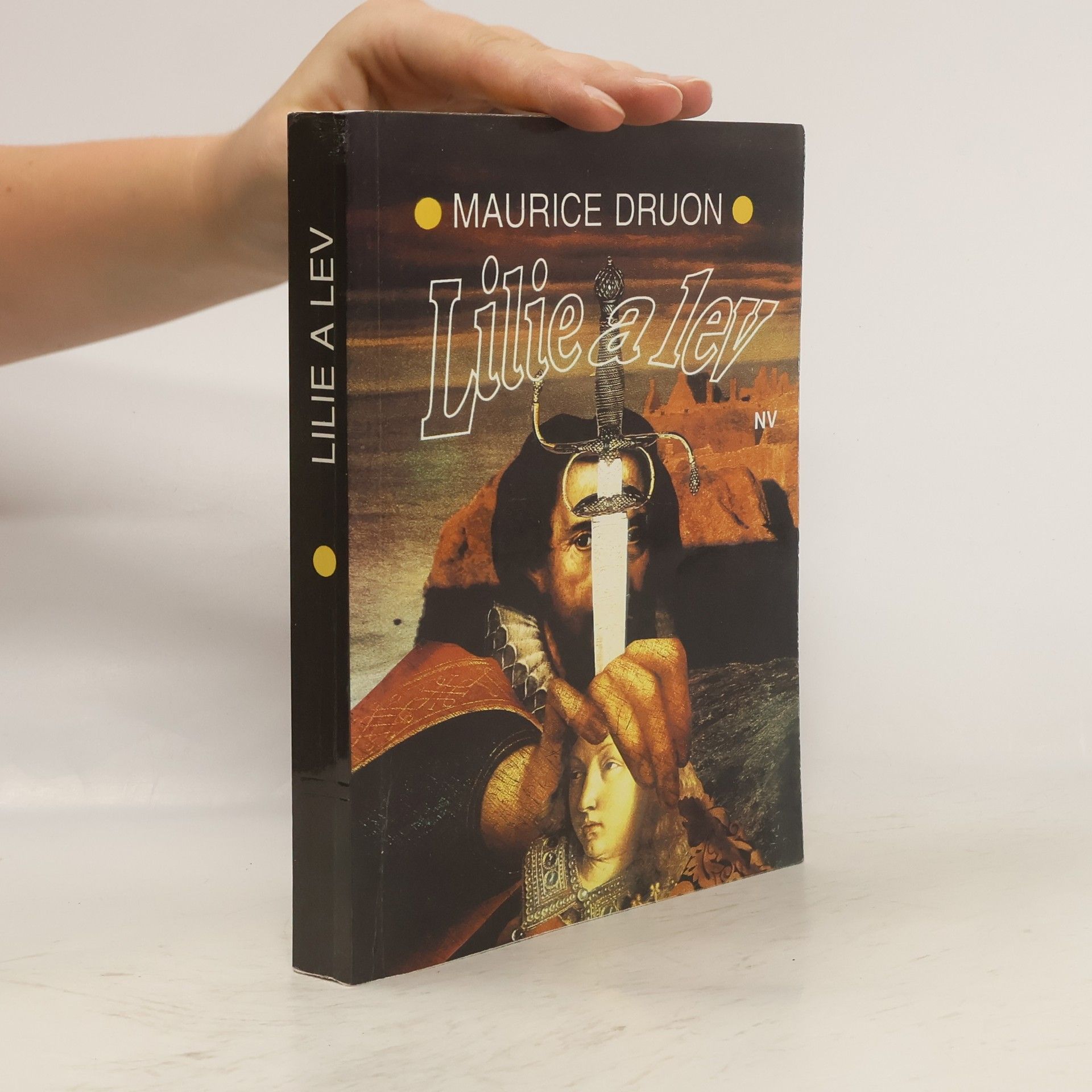 Maurice Druon Lilie a lev