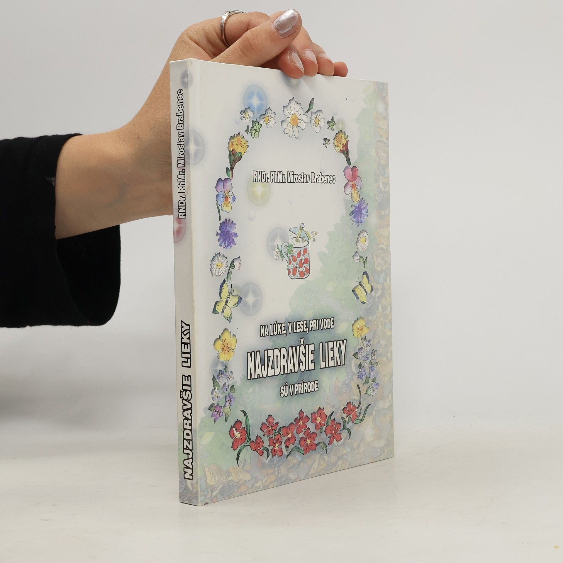 Miroslav Brabenec Na lúke, v lese, pri vode najzdravšie lieky sú v prírode