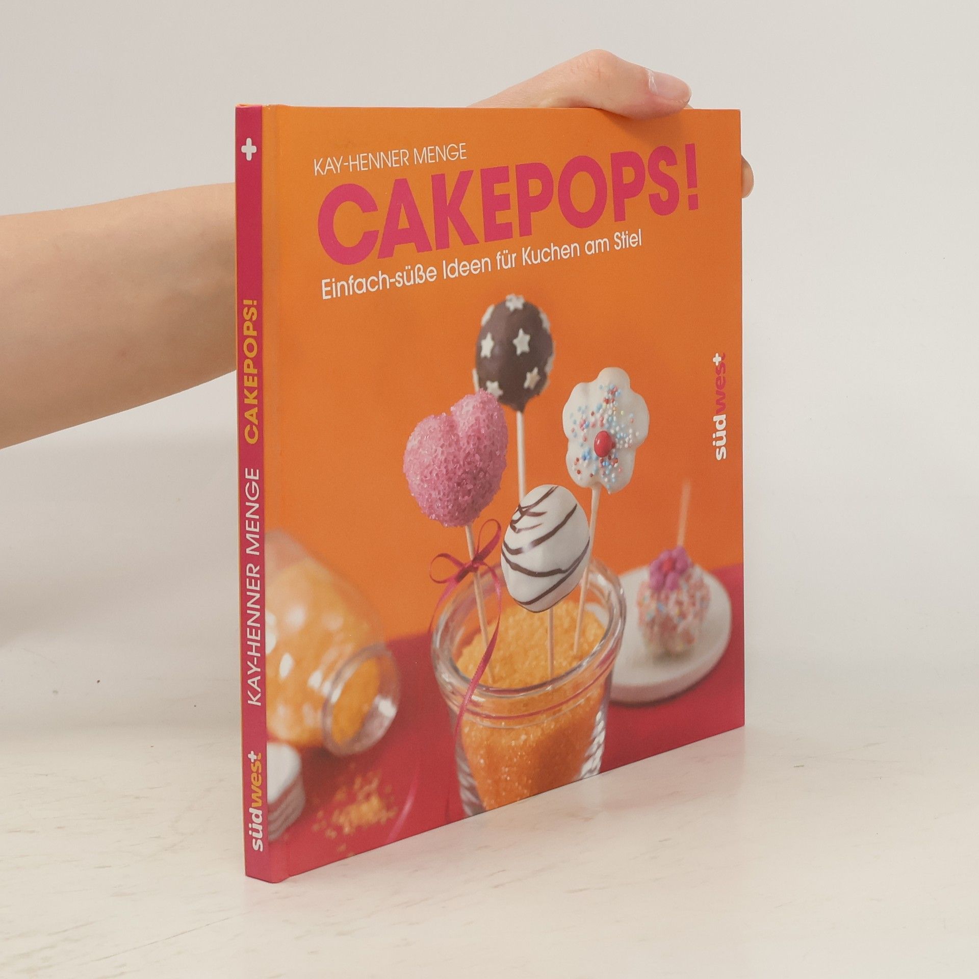 Kay-Henner Menge Cakepops: Einfach-süße Ideen für Kuchen am Stiel