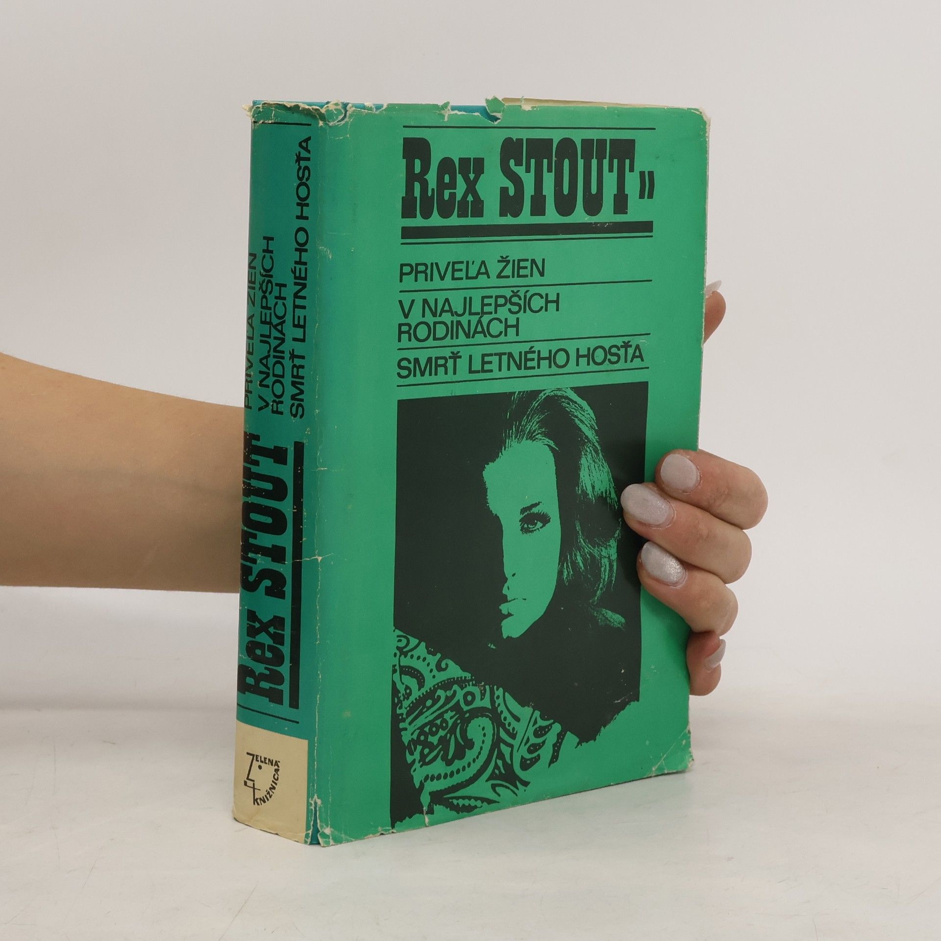 Rex Stout Priveľa žien. V najlepších rodinách. Smrť letného hosťa. III. svazek