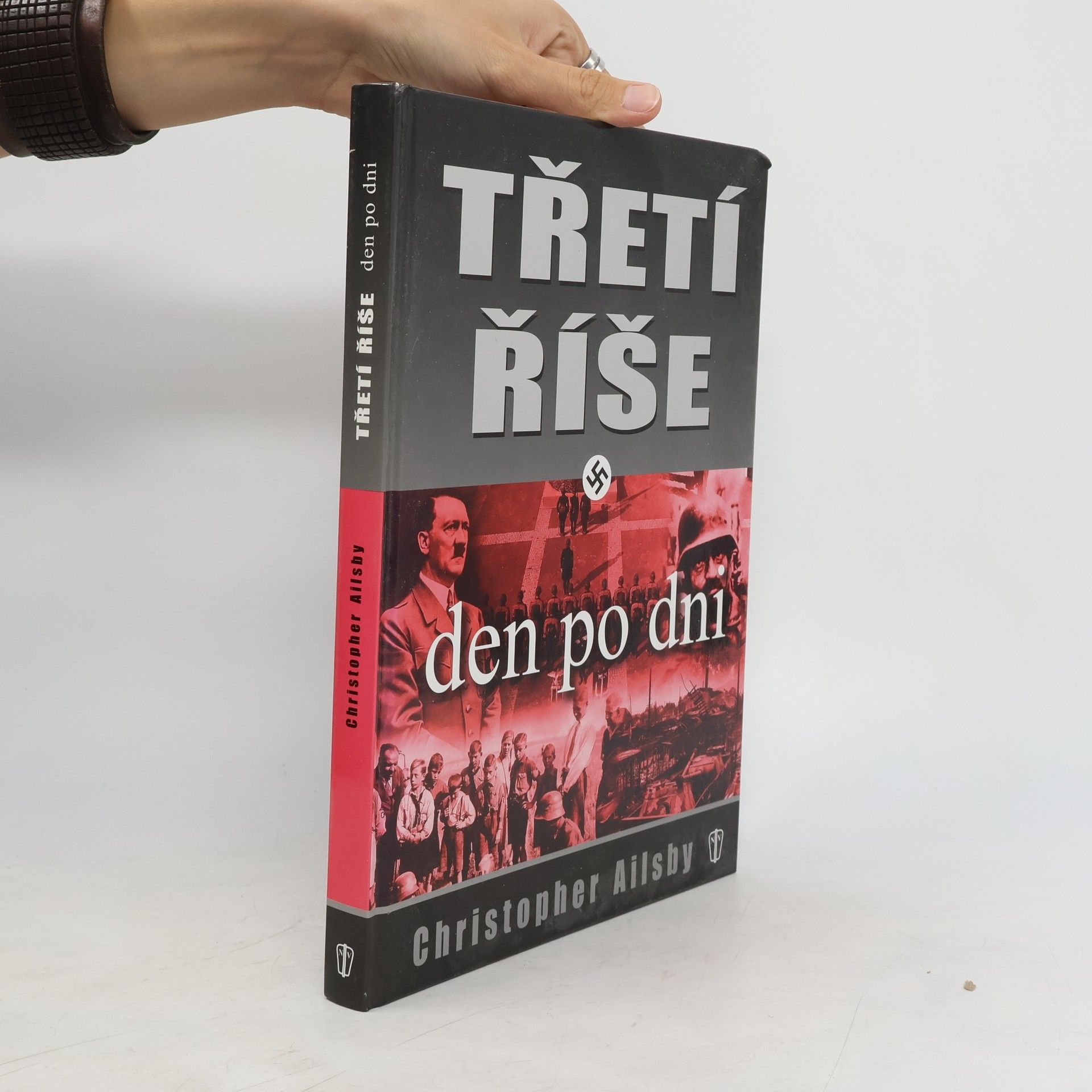 Christopher Ailsby Třetí říše, den po dni