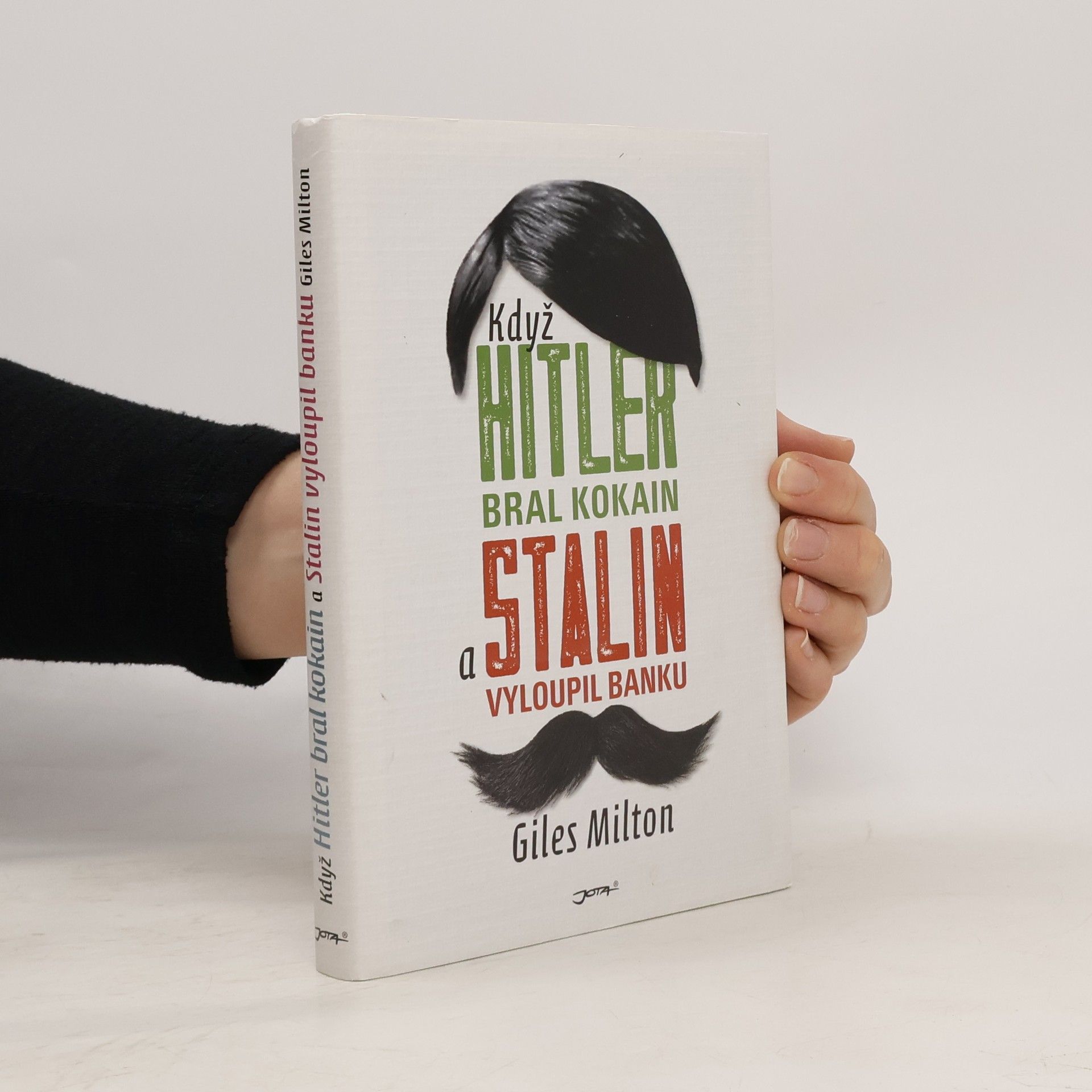 Giles Milton Když Hitler bral kokain a Stalin vyloupil banku