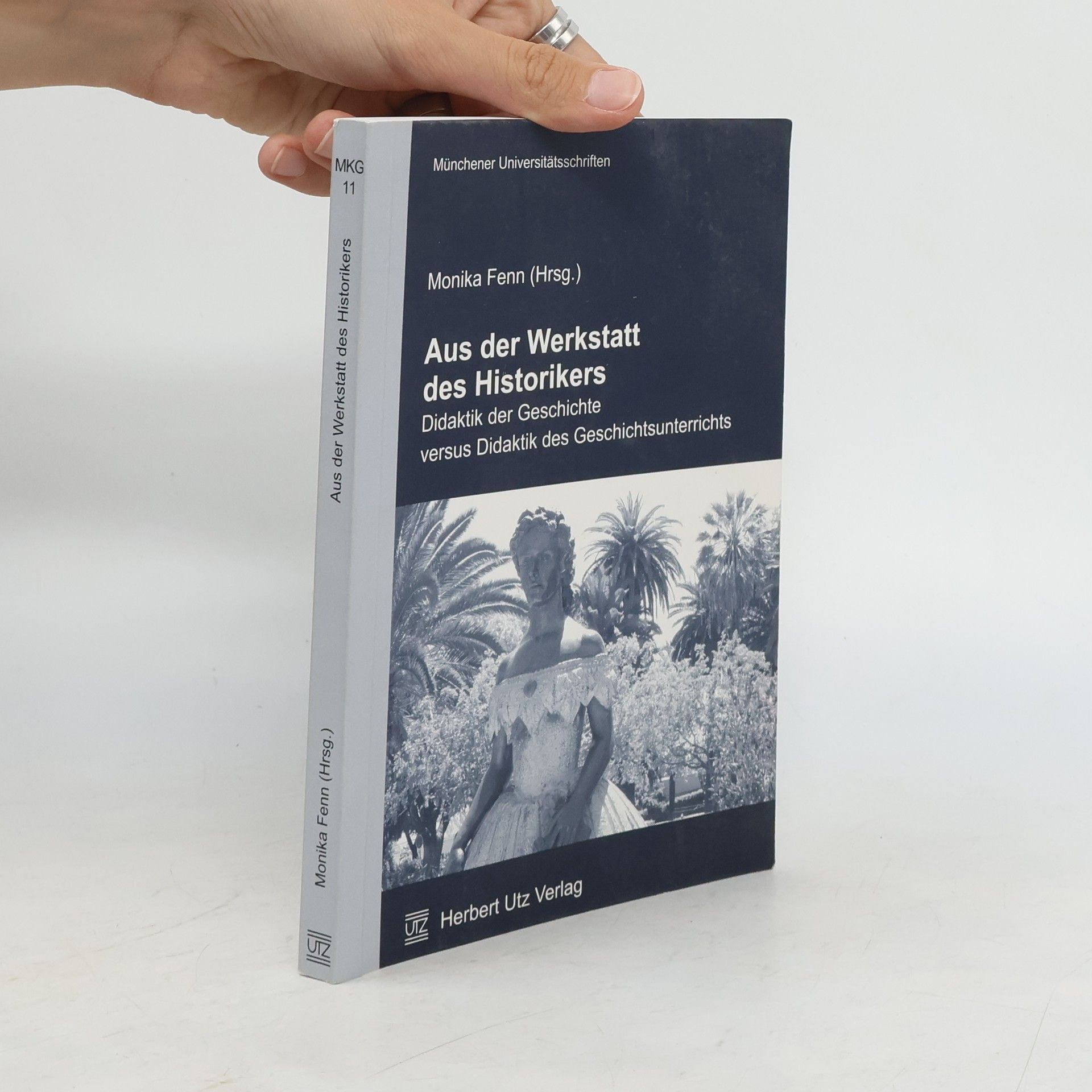 Monika Fenn Aus der Werkstatt des Historikers
