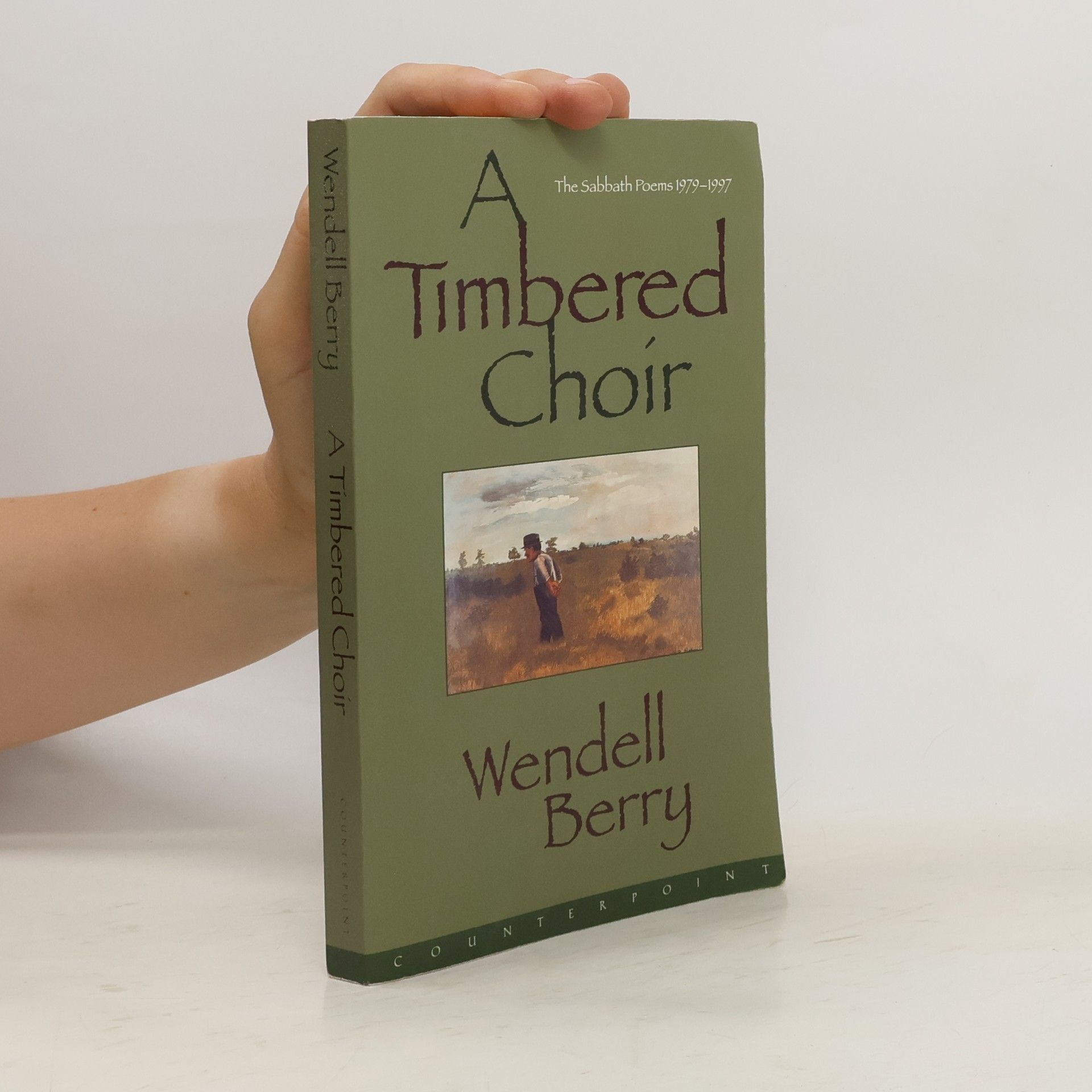 Wendell Berry A Timbered Choir