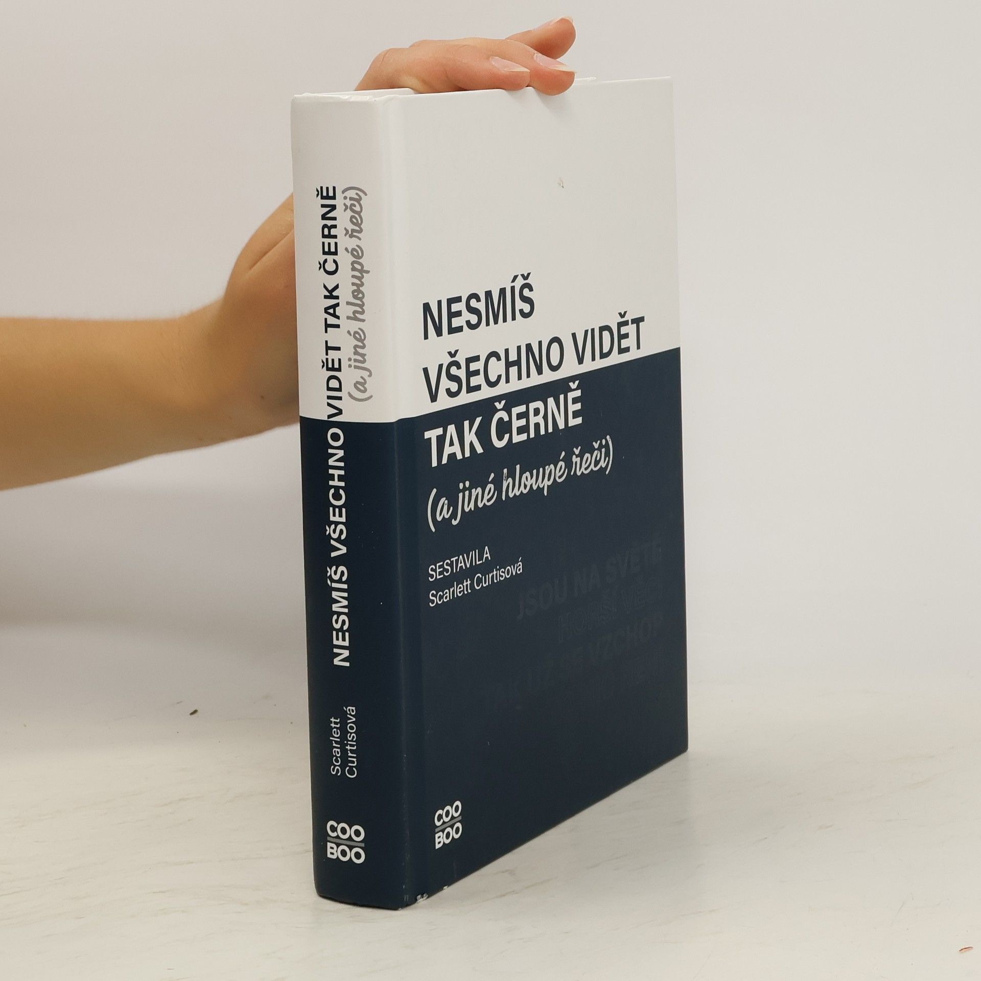 Scarlett Curtis Nesmíš všechno vidět tak černě a jiné hloupé řeči