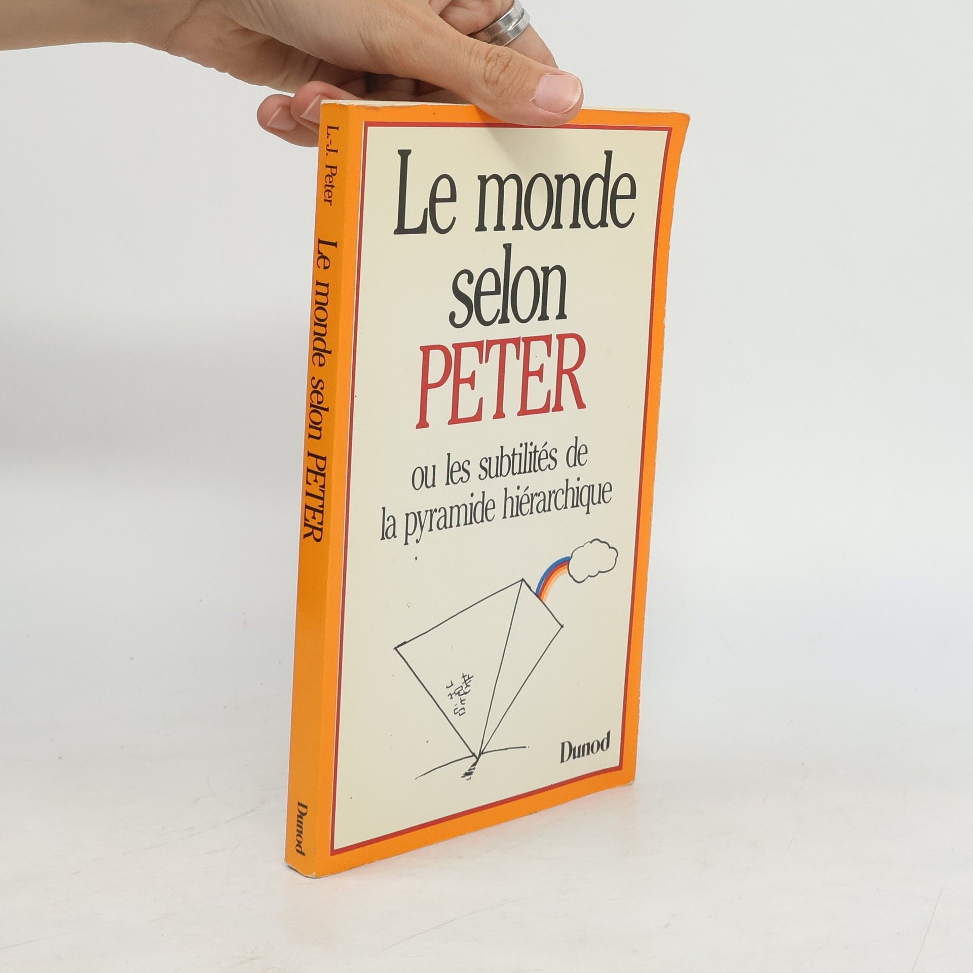 Laurence J. Peter Le monde selon Peter ou les subtilités de la pyramide hiérarchique