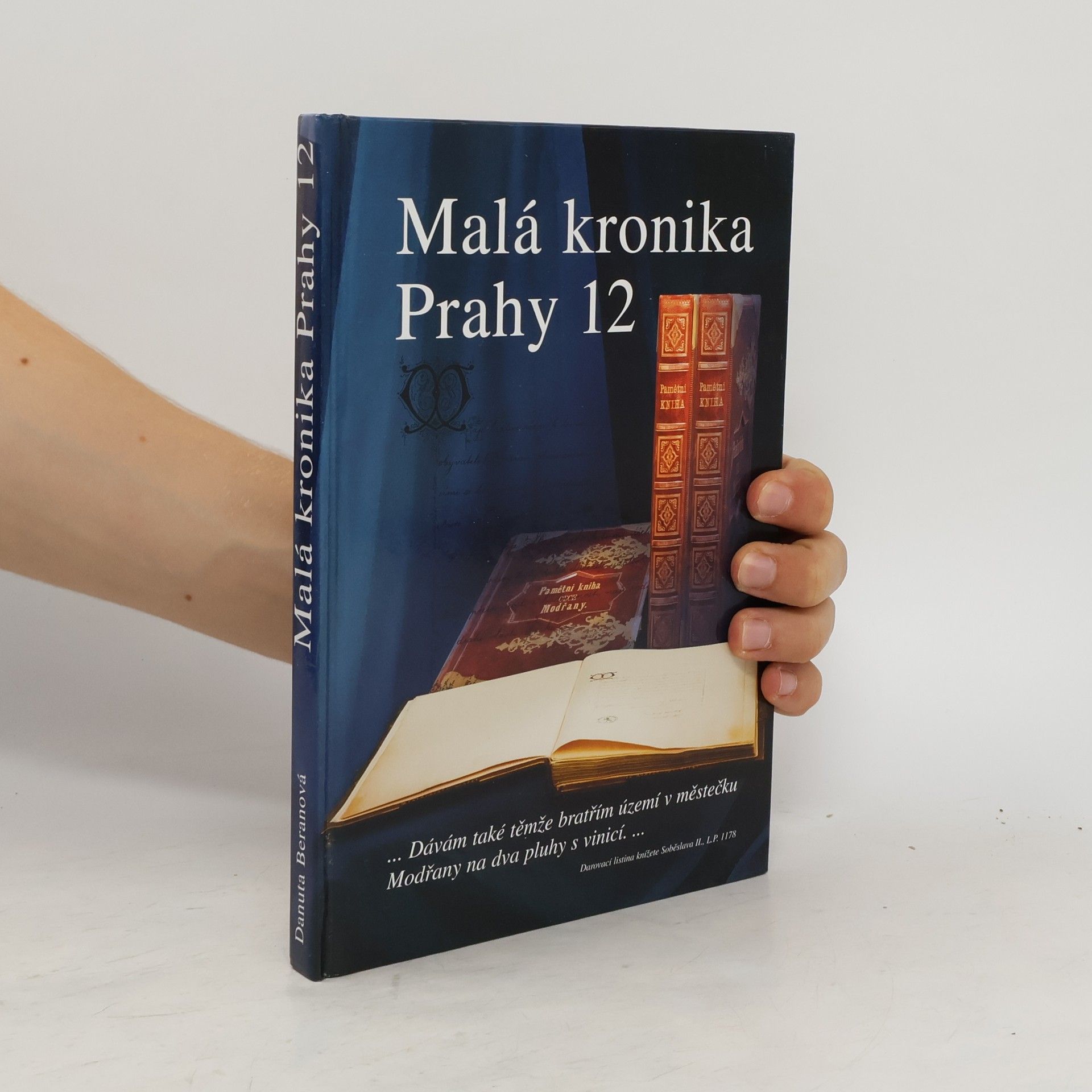 Danuta Beranová Malá kronika Prahy 12. Díl I. Kam sahá paměť generací
