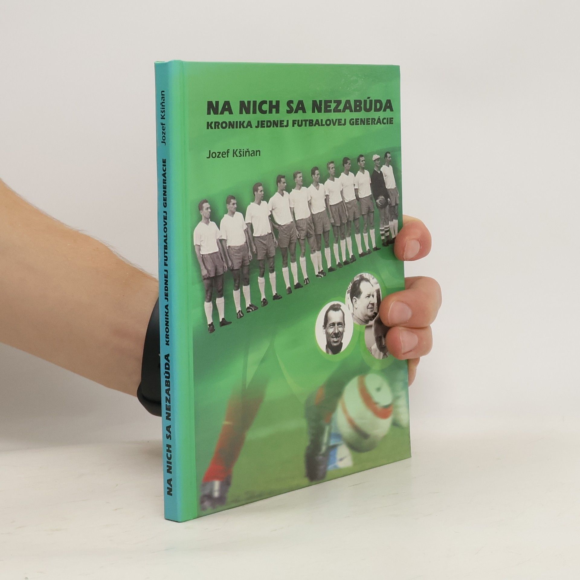 Jozef Kšiňan Na nich sa nezabúda
