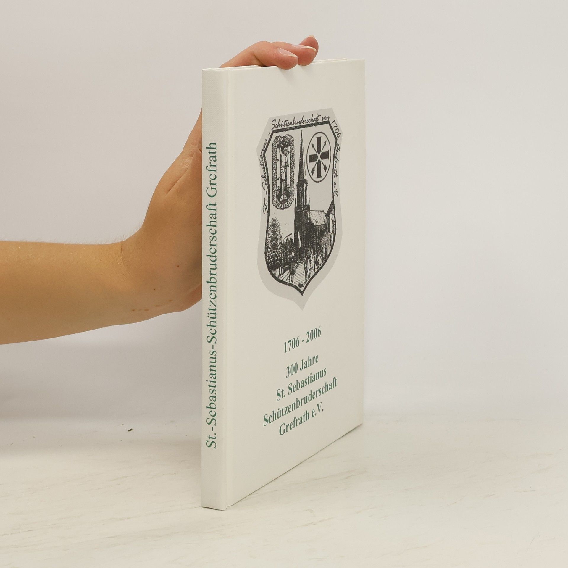 Collectif d'auteurs 300 Jahre St. Sebastianus Schützenbruderschaft Grefrath