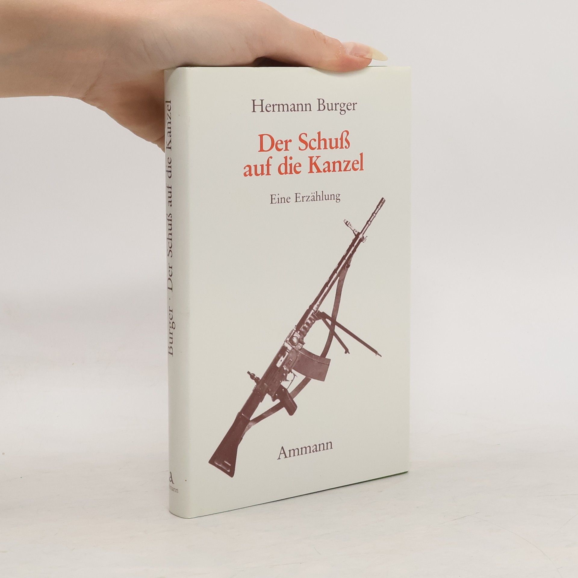 Hermann Bürger Der Schuß auf die Kanzel : Eine Erzählung