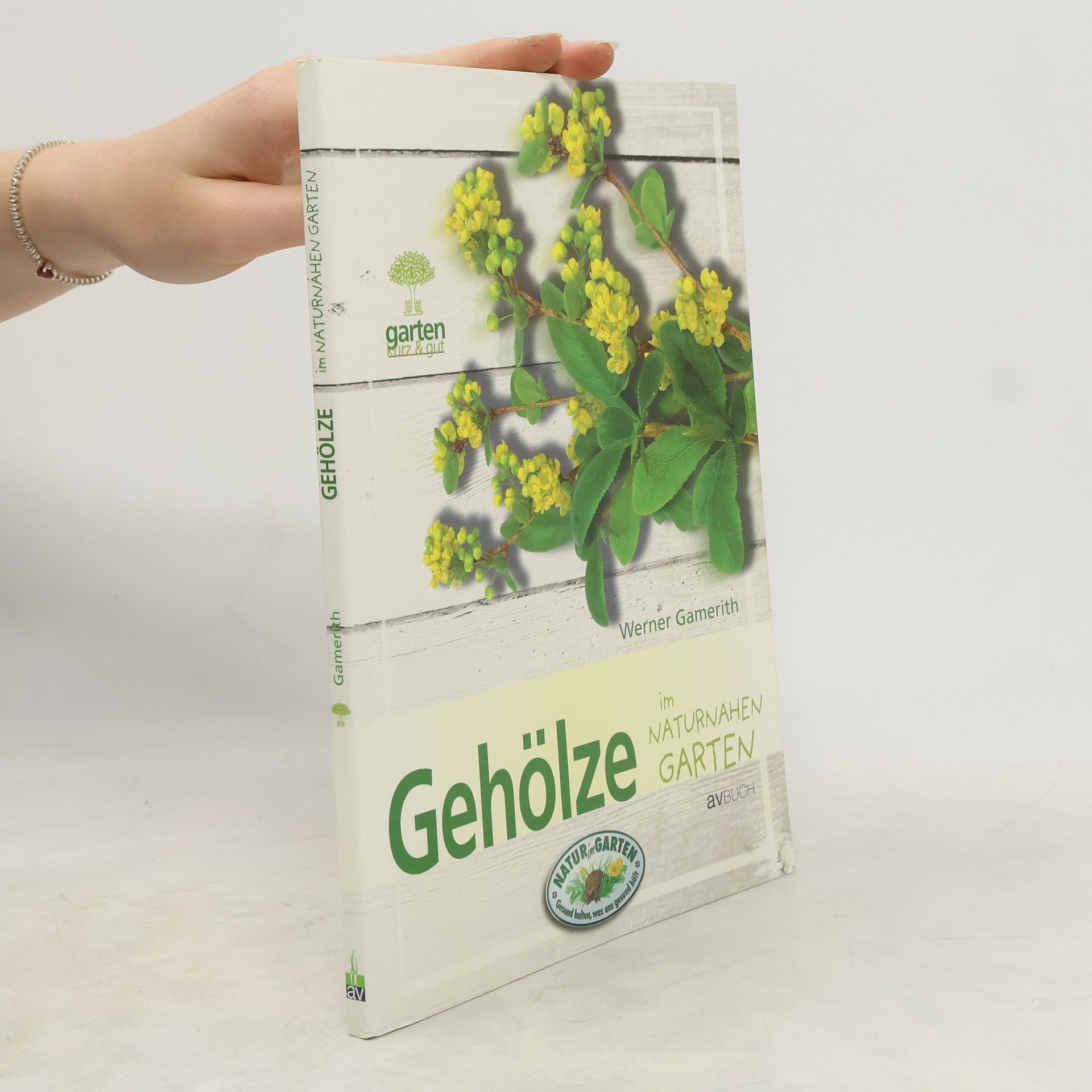 Werner Gamerith Gehölze im naturnahen Garten