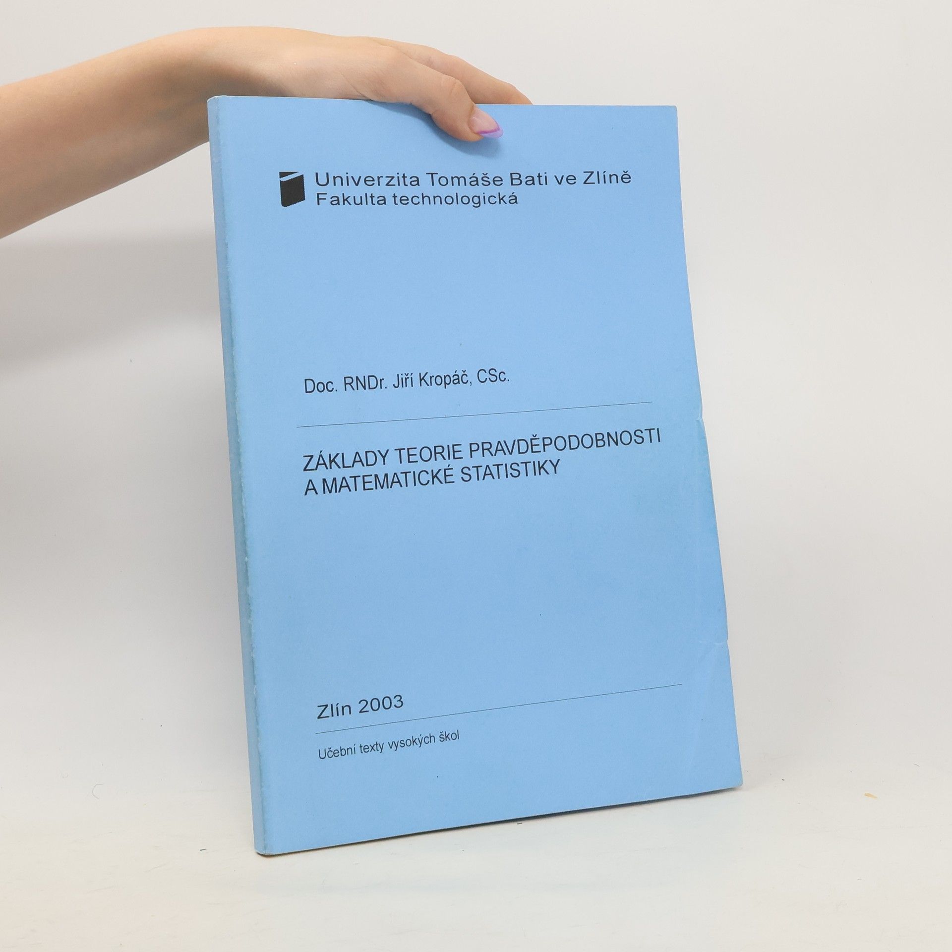 Jiří Kropáč Základy teorie pravděpodobnosti a matematické statistiky