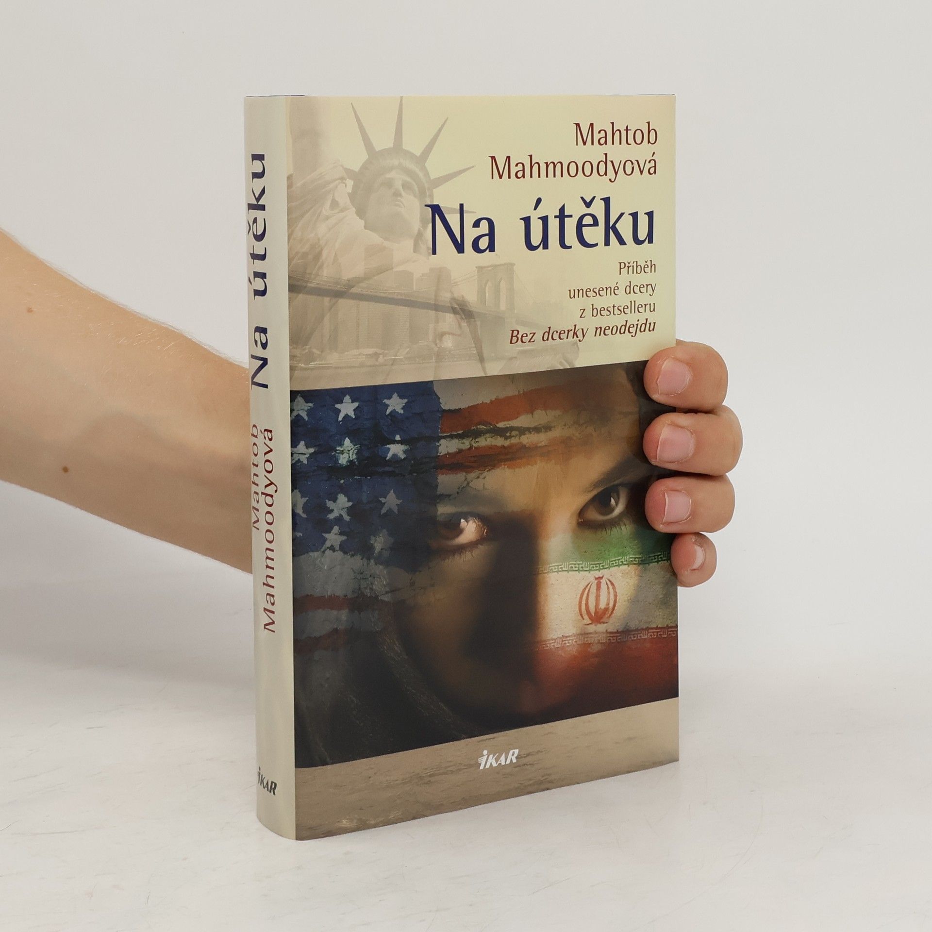 Mahtob Mahmoody Na útěku. Příběh unesené dcery z bestselleru Bez dcerky neodejdu