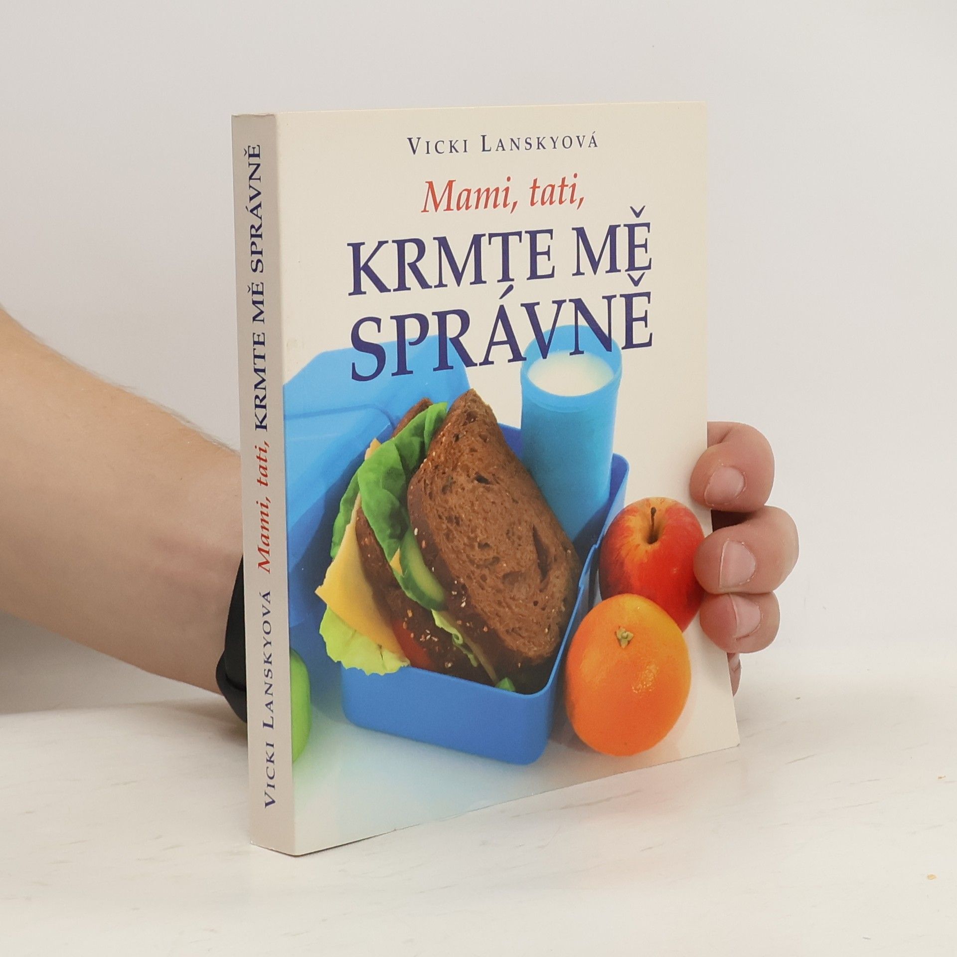 Vicki Lansky Mami, tati, krmte mě správně