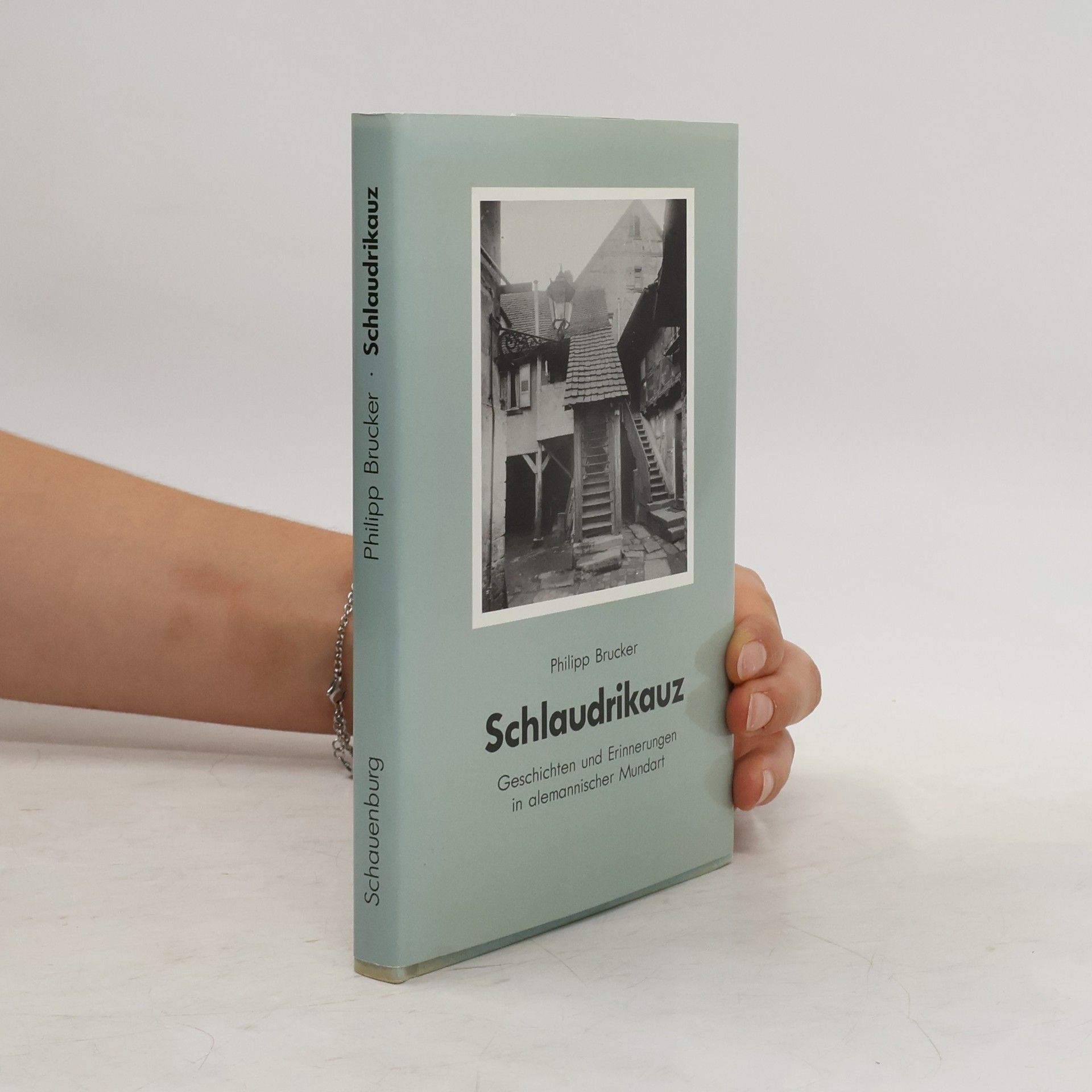Philipp Brucker Schlaudrikauz : Geschichten und Erinnerungen in alemannischer Mundart