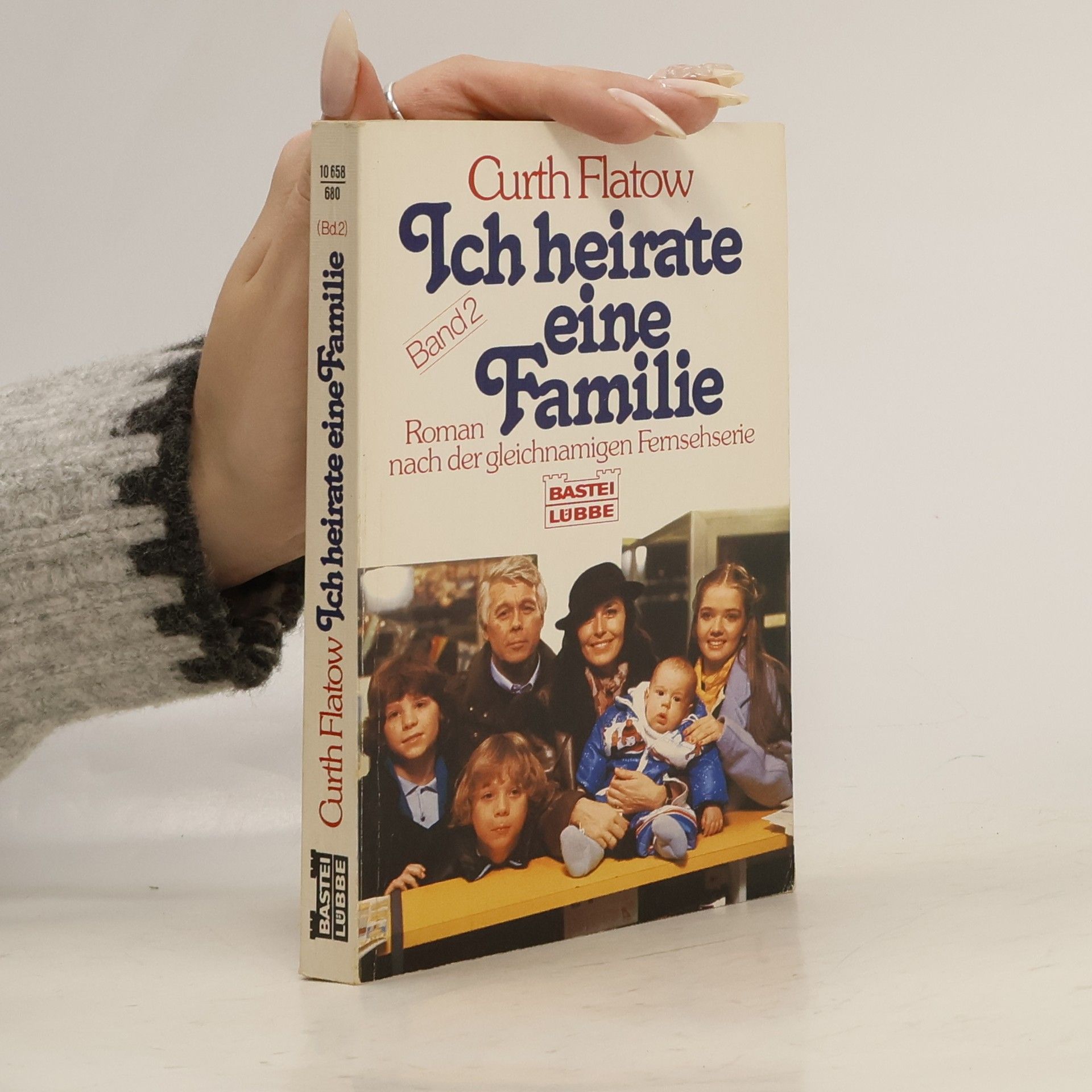 Curth Flatow Ich heirate eine Familie. Bd.2. Roman nach d. gleichnamigen Fernsehserie
