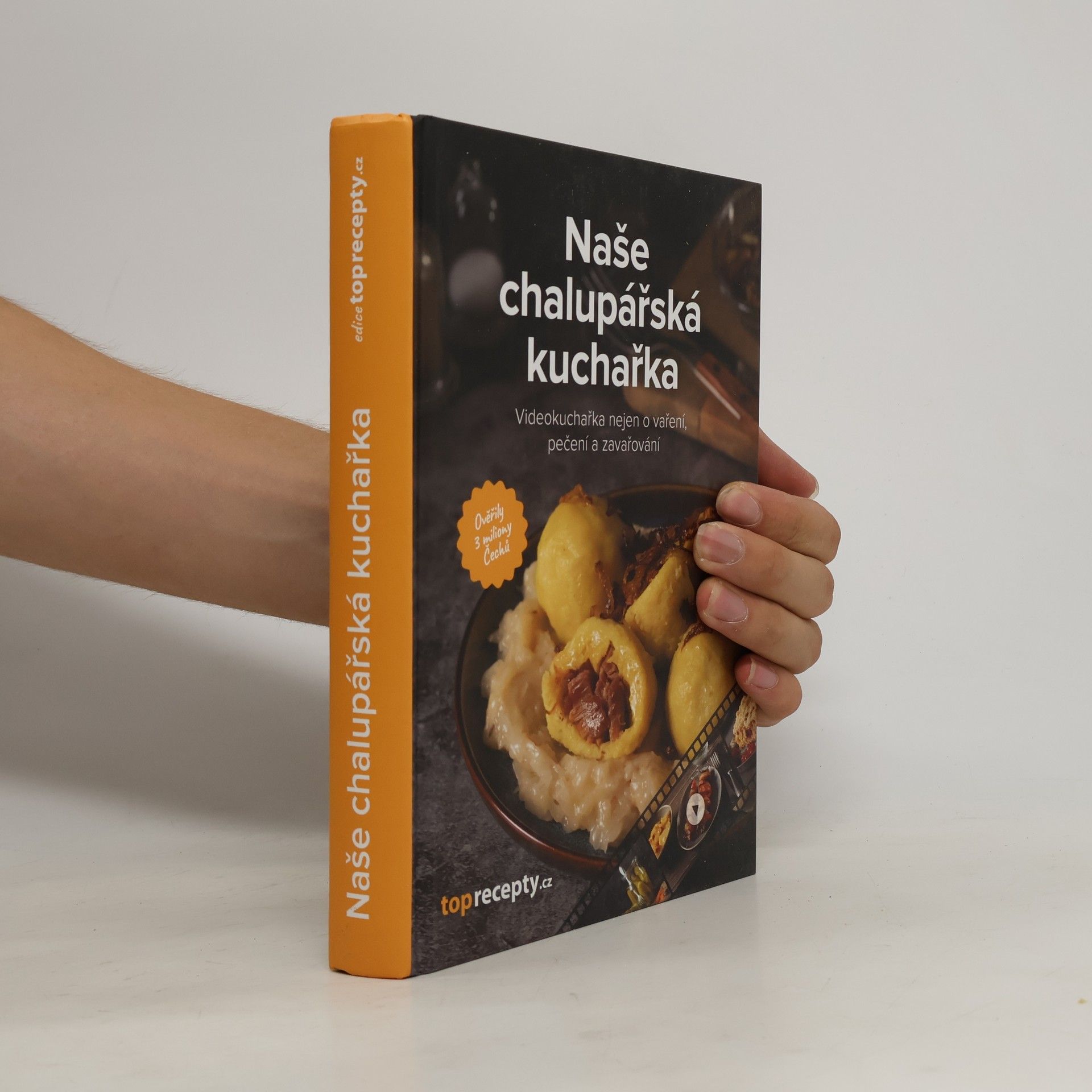 Kolektív autorov Naše chalupářská kuchařka : videokuchařka nejen o vaření, pečení a zavařování