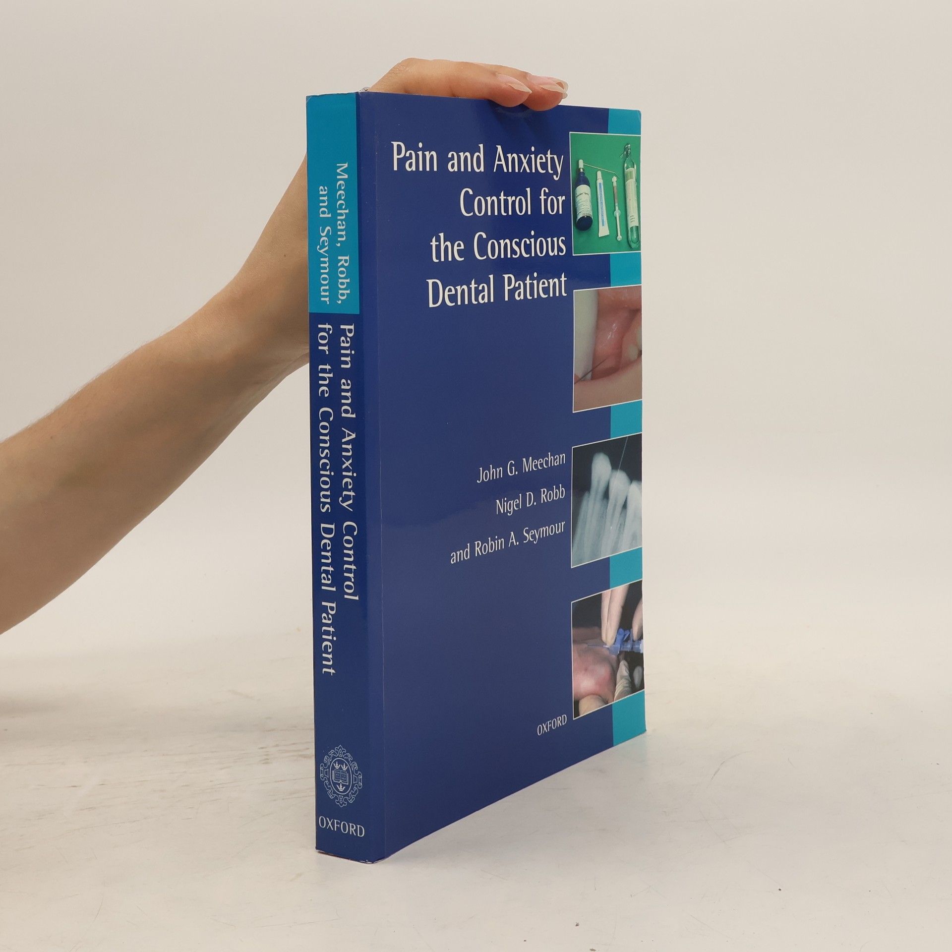 John G. Meechan Pain and Anxiety Control for the Conscious Dental Patient