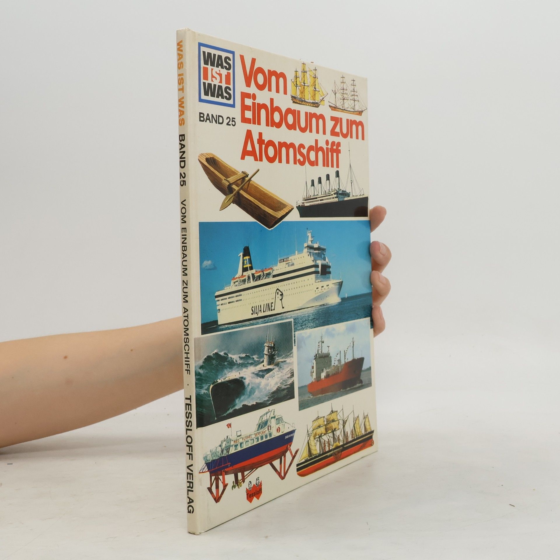 Was ist was, band 25: Vom Einbaum zum Atomschiff