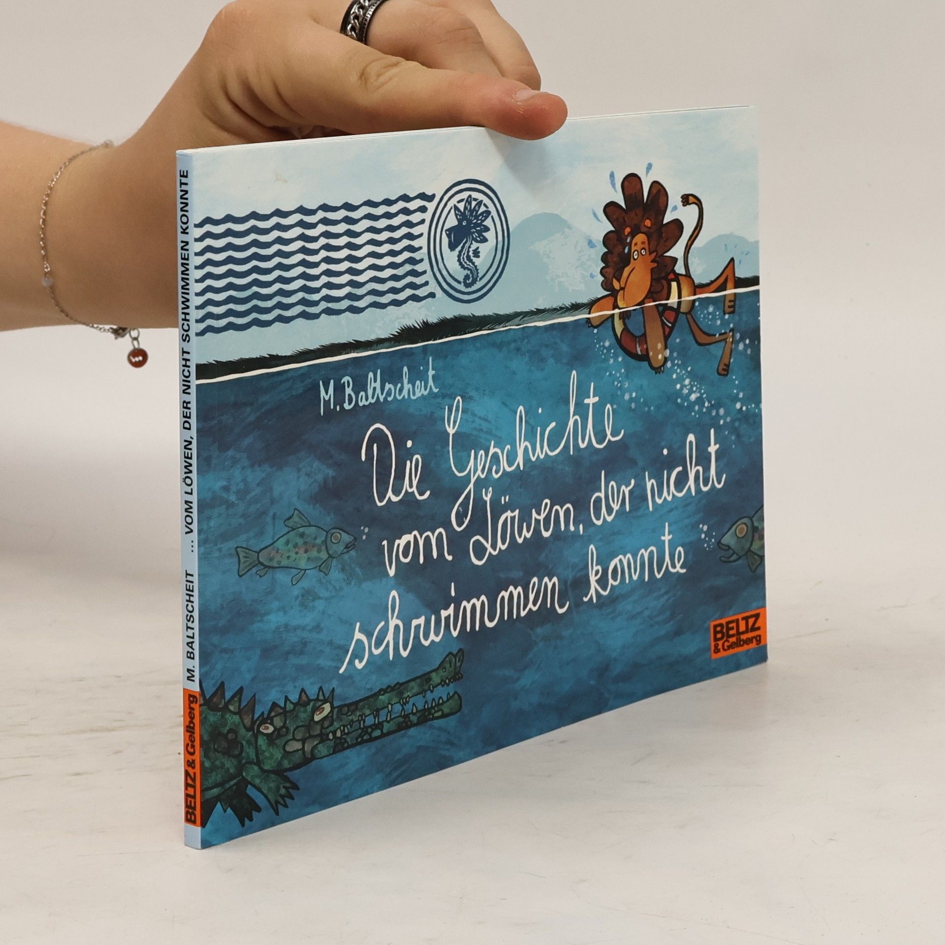 Martin Baltscheit Die Geschichte vom Löwen, der nicht schwimmen konnte