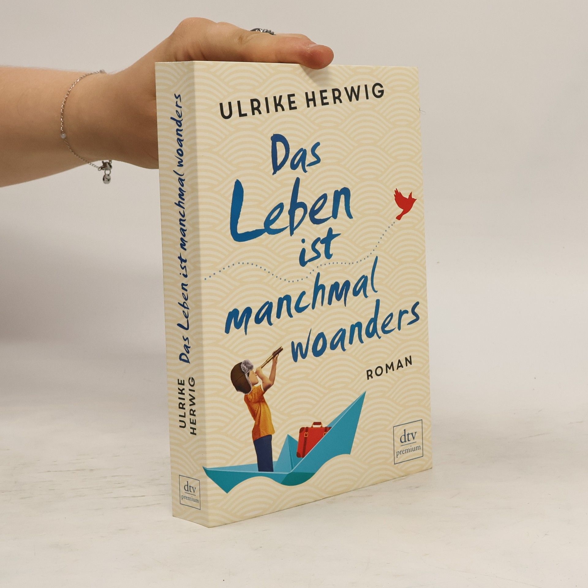 Ulrike Herwig Das Leben ist manchmal woanders