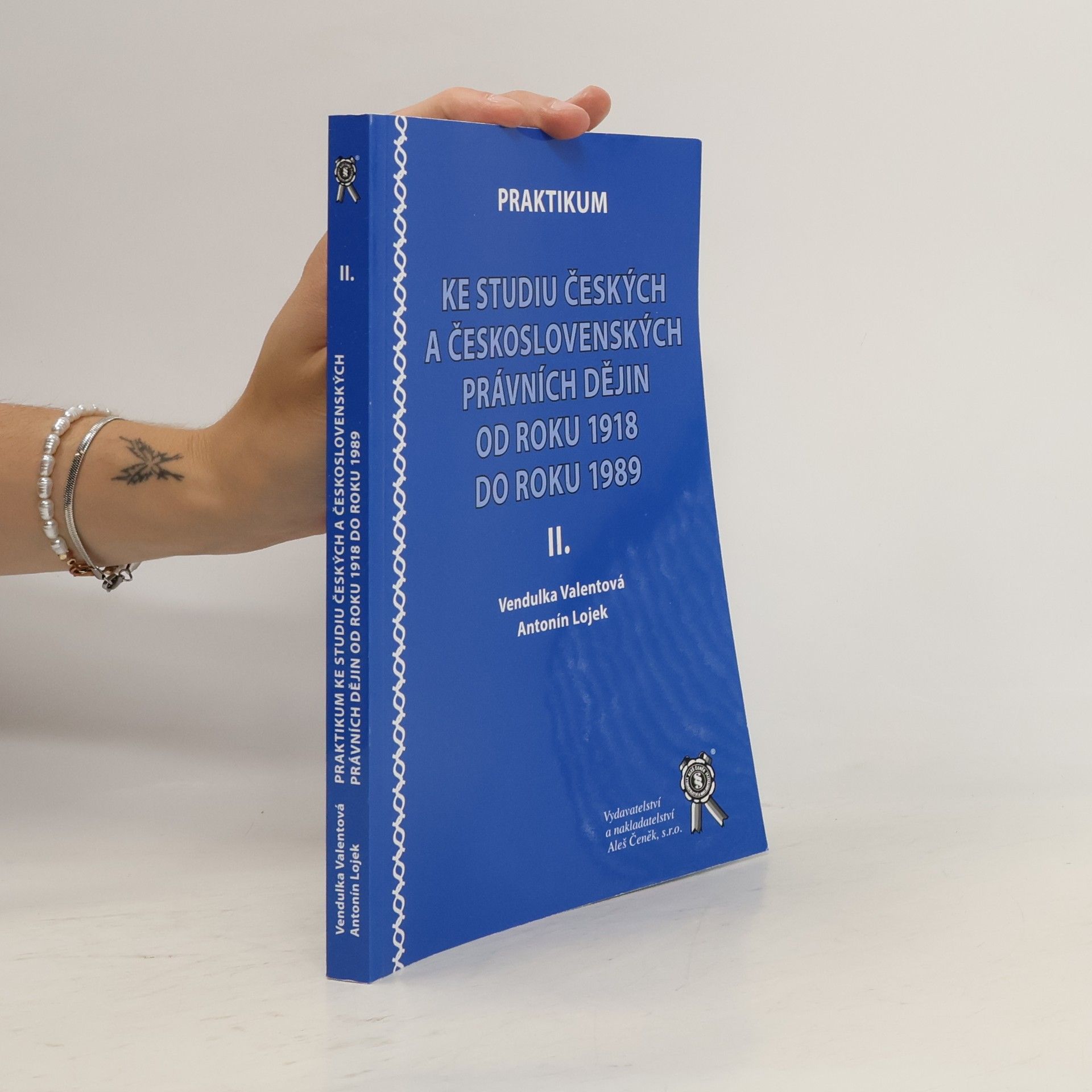 Vendulka Valentová Praktikum ke studiu českých a československých právních dějin od roku 1918 do roku 1989 II.