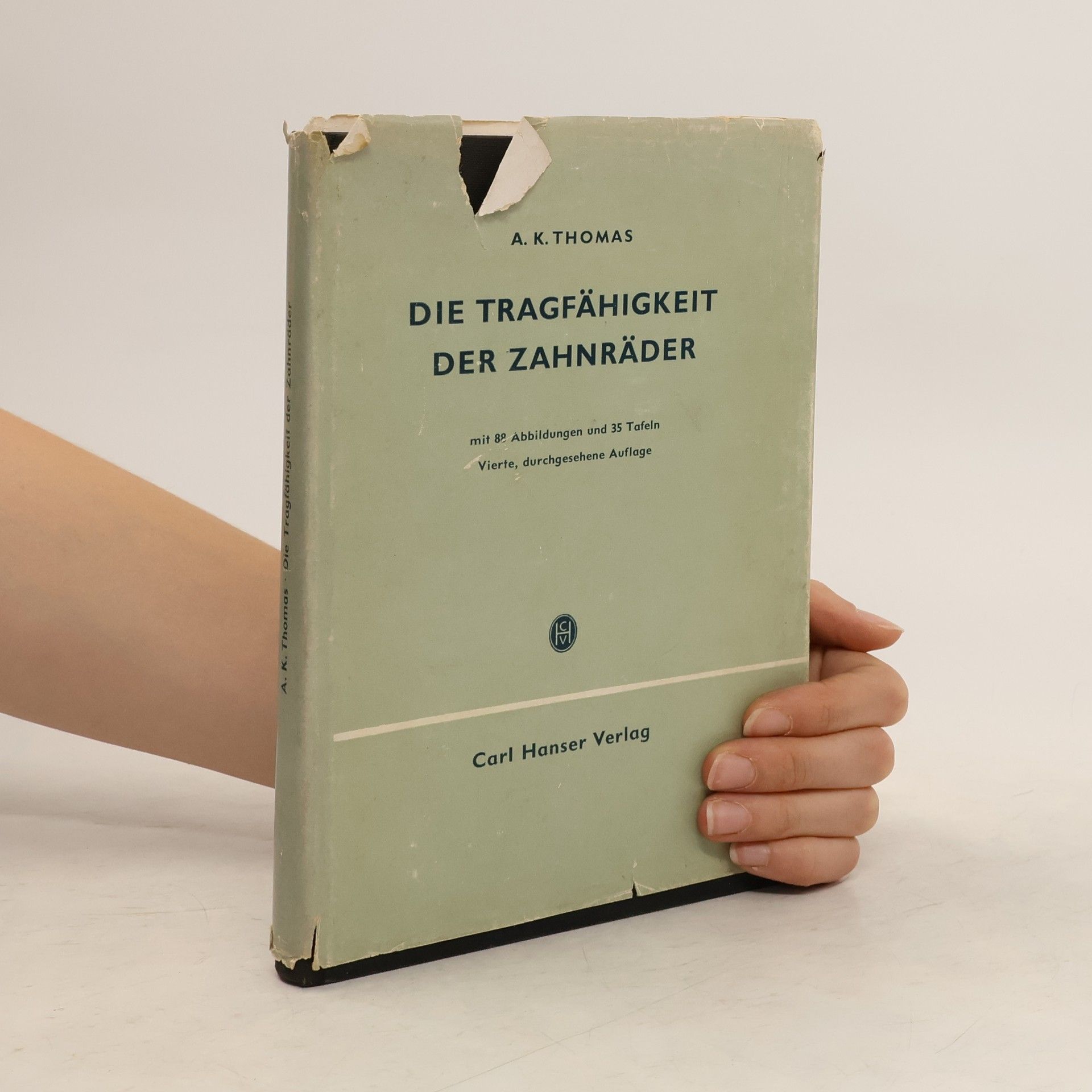 Alfred Kurt Thomas Die Tragfähigkeit der Zahnräder