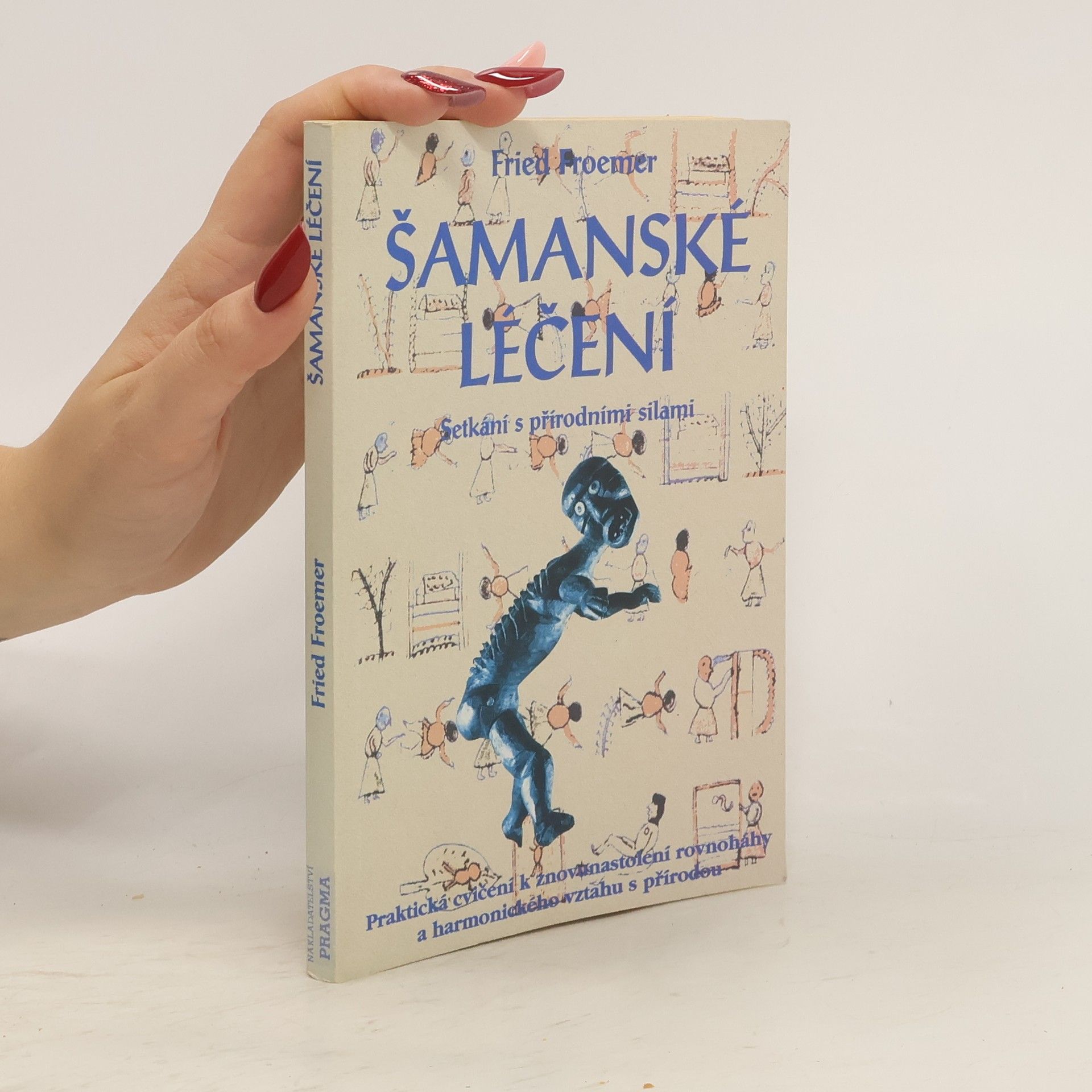 Šamanské léčení. Setkání s přírodními silami