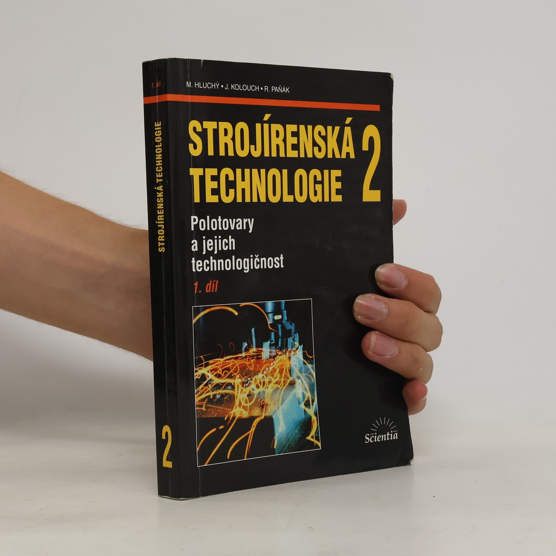 Miroslav Hluchý Strojírenská technologie 2. 1. díl, Polotovary a jejich technologičnost